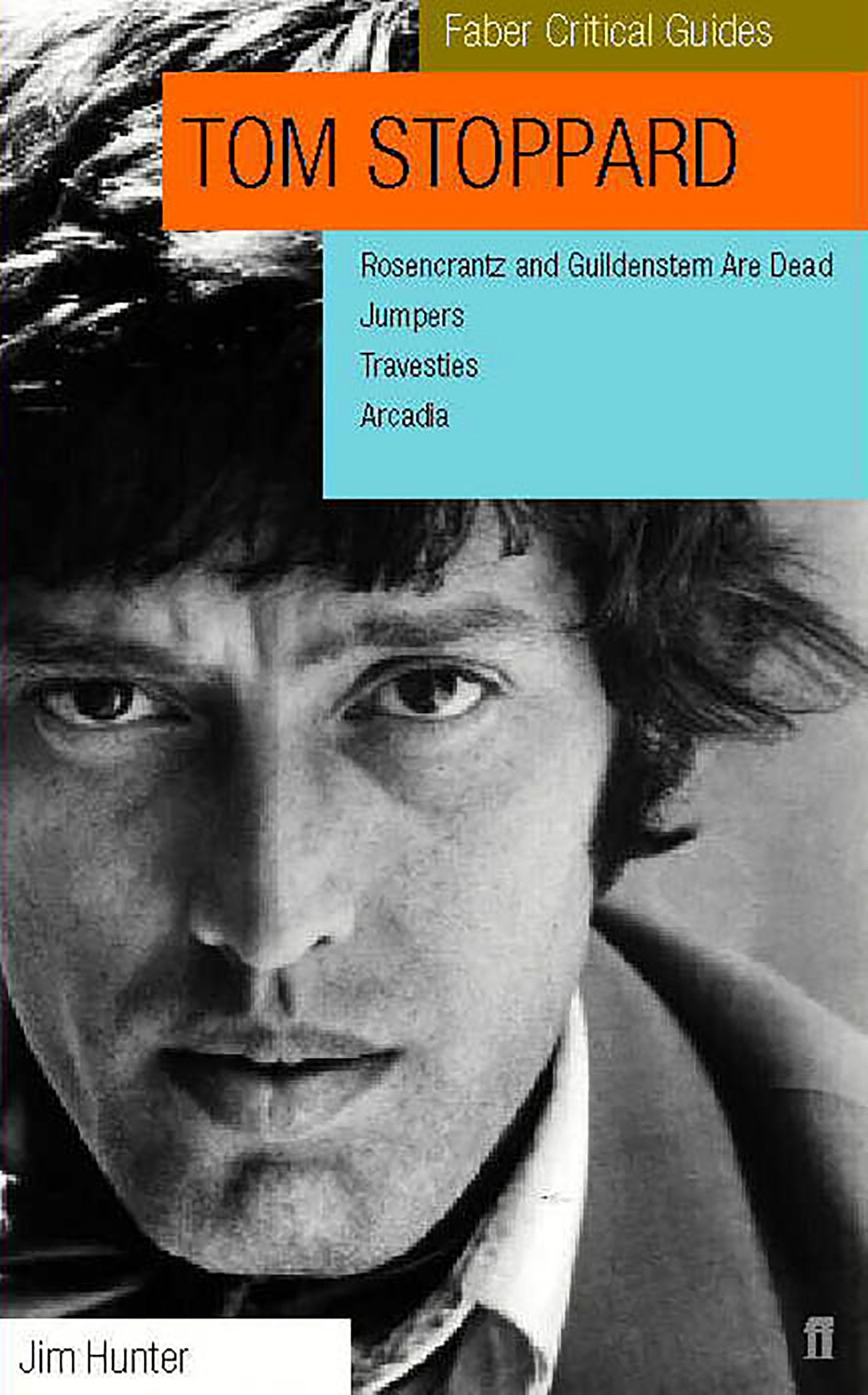 Tom Stoppard: A Faber Critical Guide: Rosencrantz and Guildenstern Are Dead, Jumpers, Travesties, Arcadia book cover