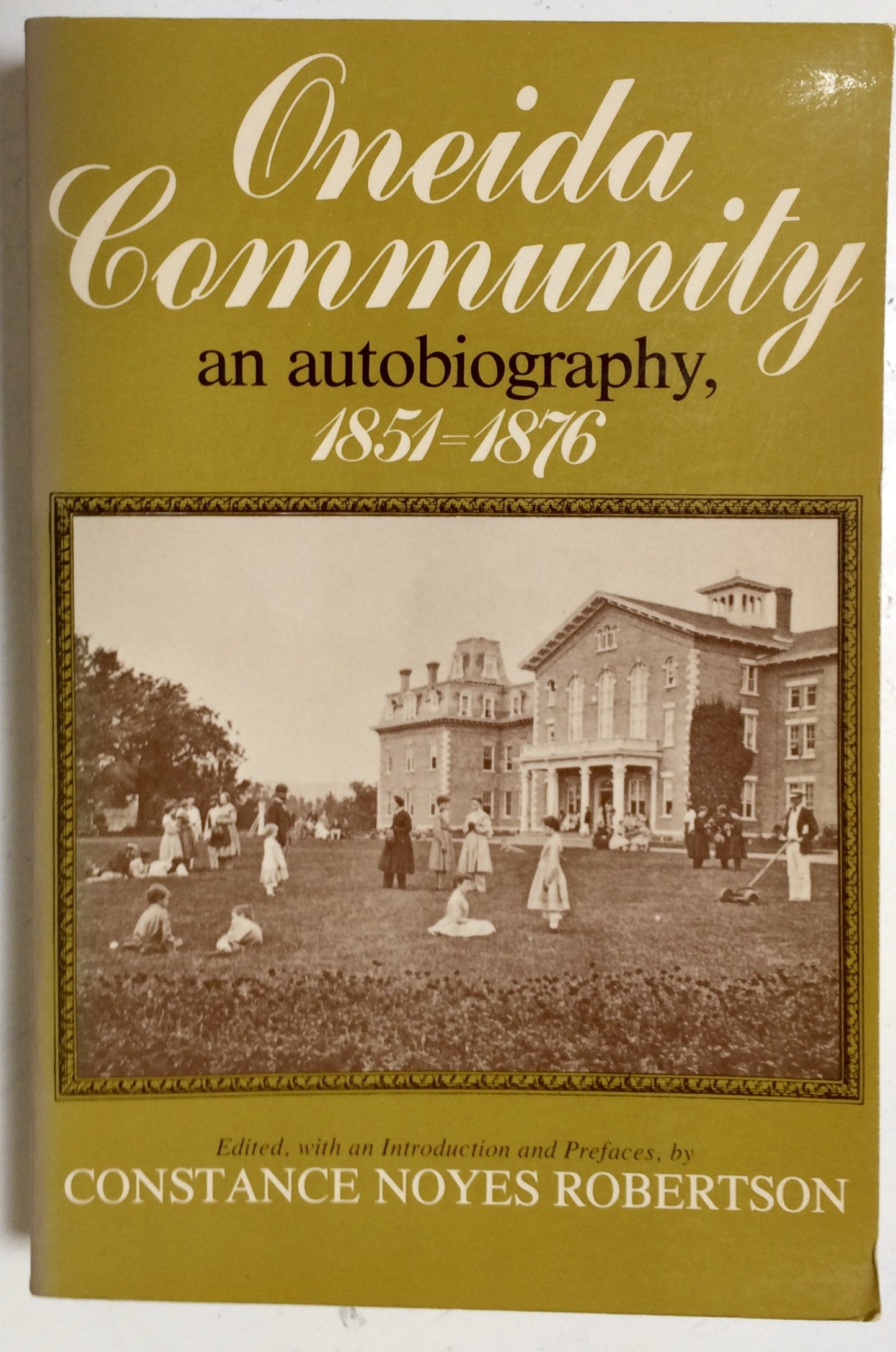 Oneida Community: An Autobiography, 1851-1876