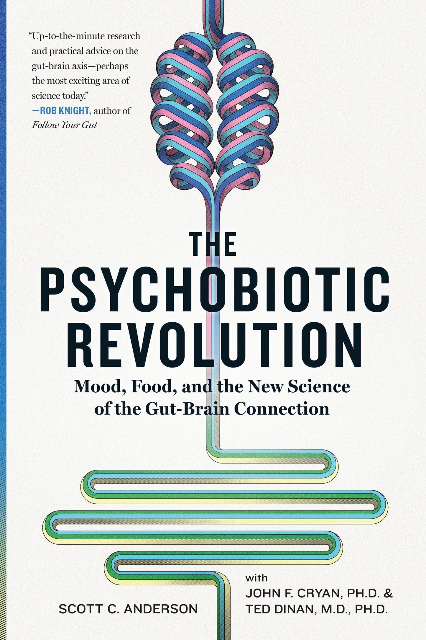 Psychobiotic Revolution: Mood, Food, and the New Science of the Gut-Brain Connection book cover
