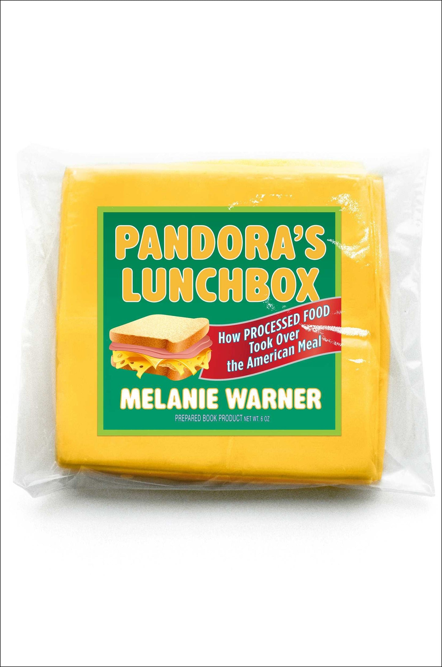 Pandora's Lunchbox: How Processed Food Took Over the American Meal book cover