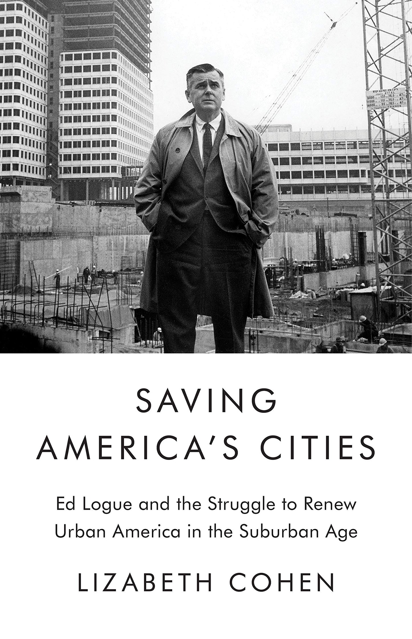 Saving America's Cities: Ed Logue and the Struggle to Renew Urban America in the Suburban Age book cover