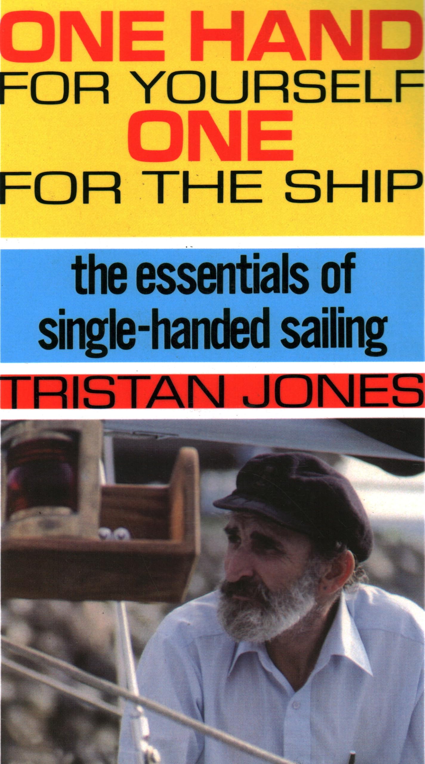 One Hand for Yourself, One for the Ship: The Essentials of Single-Handed Sailing (Revised) book cover