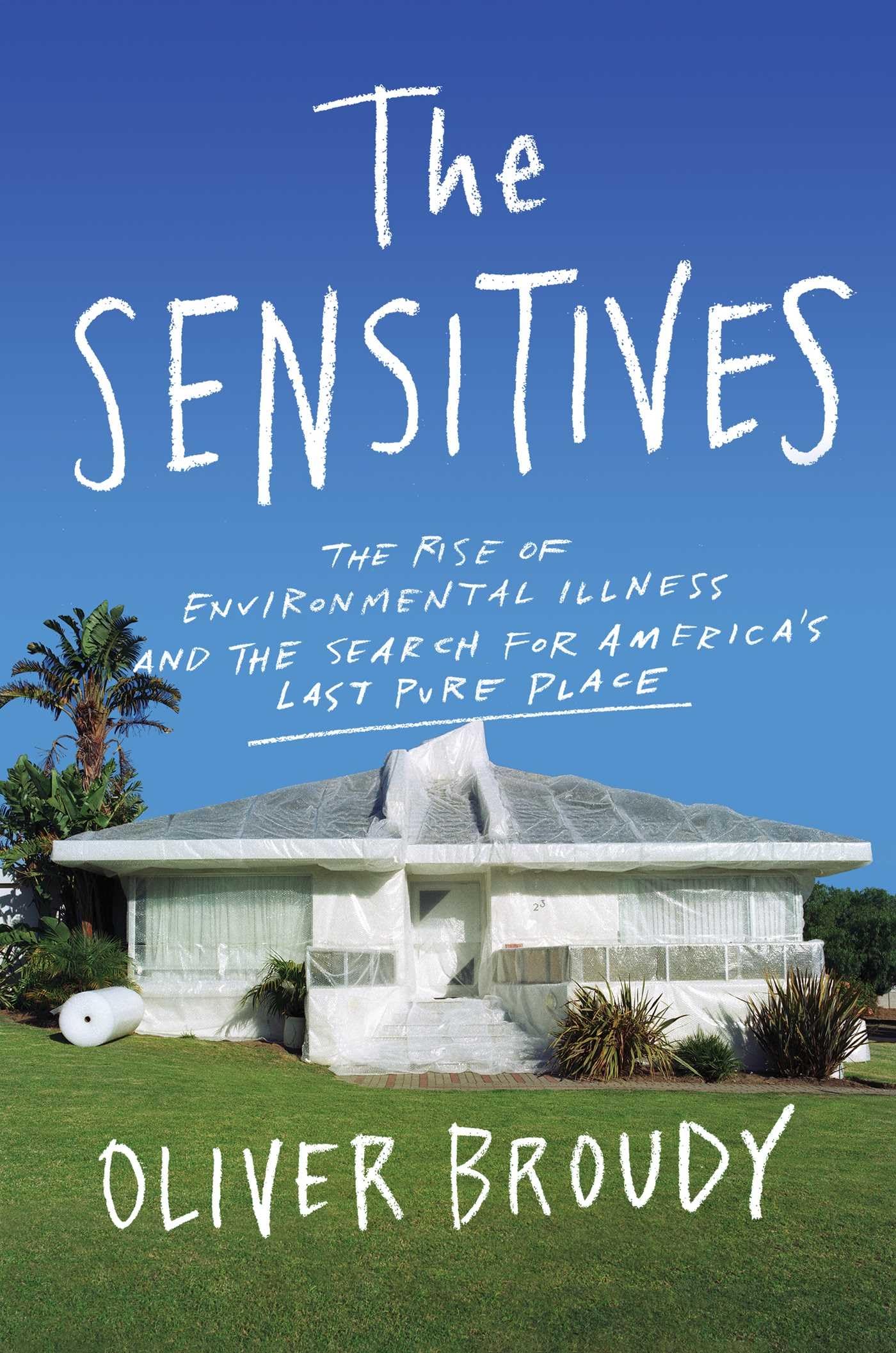 The Sensitives: The Rise of Environmental Illness and the Search for America's Last Pure Place book cover