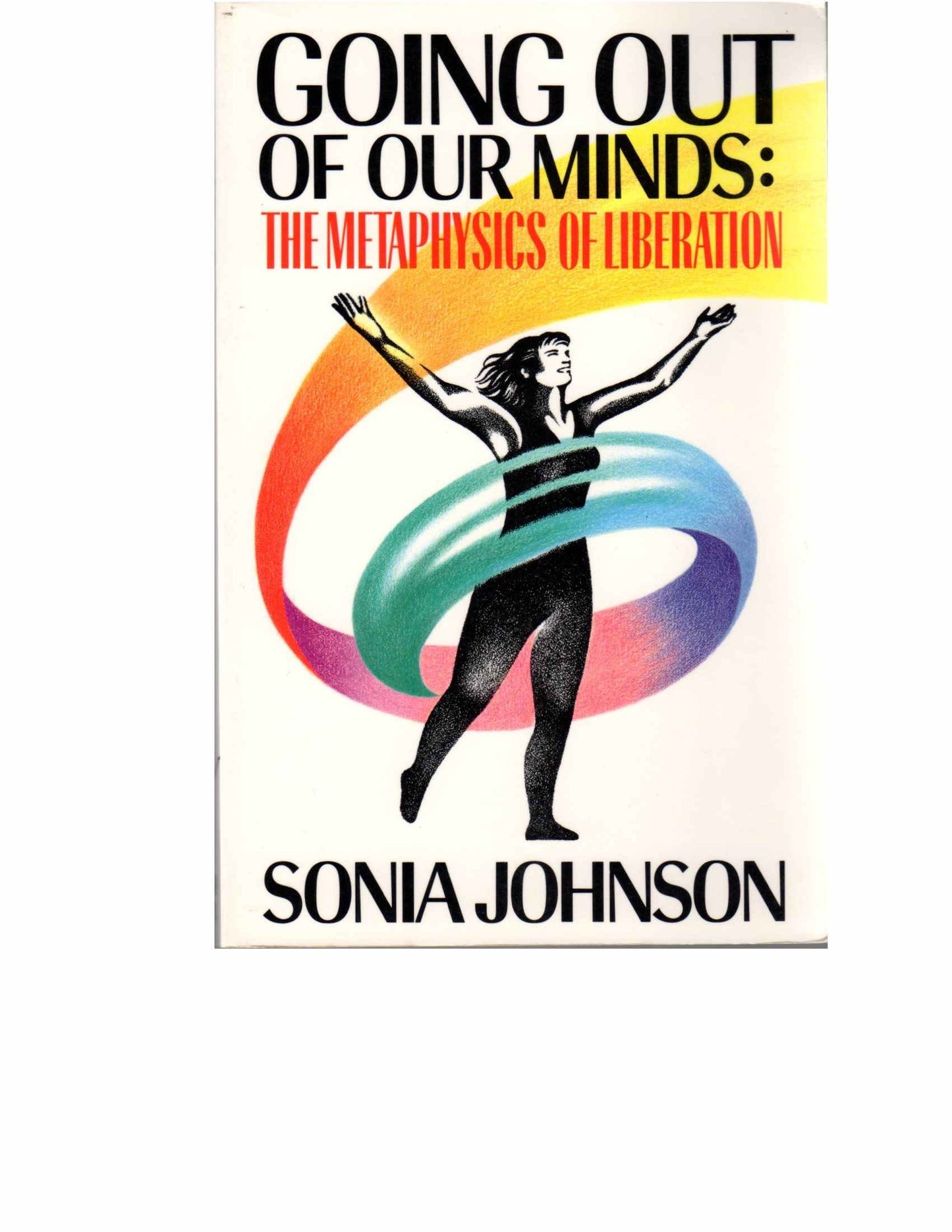 Going Out of Our Minds: The Metaphysics of Liberation book cover