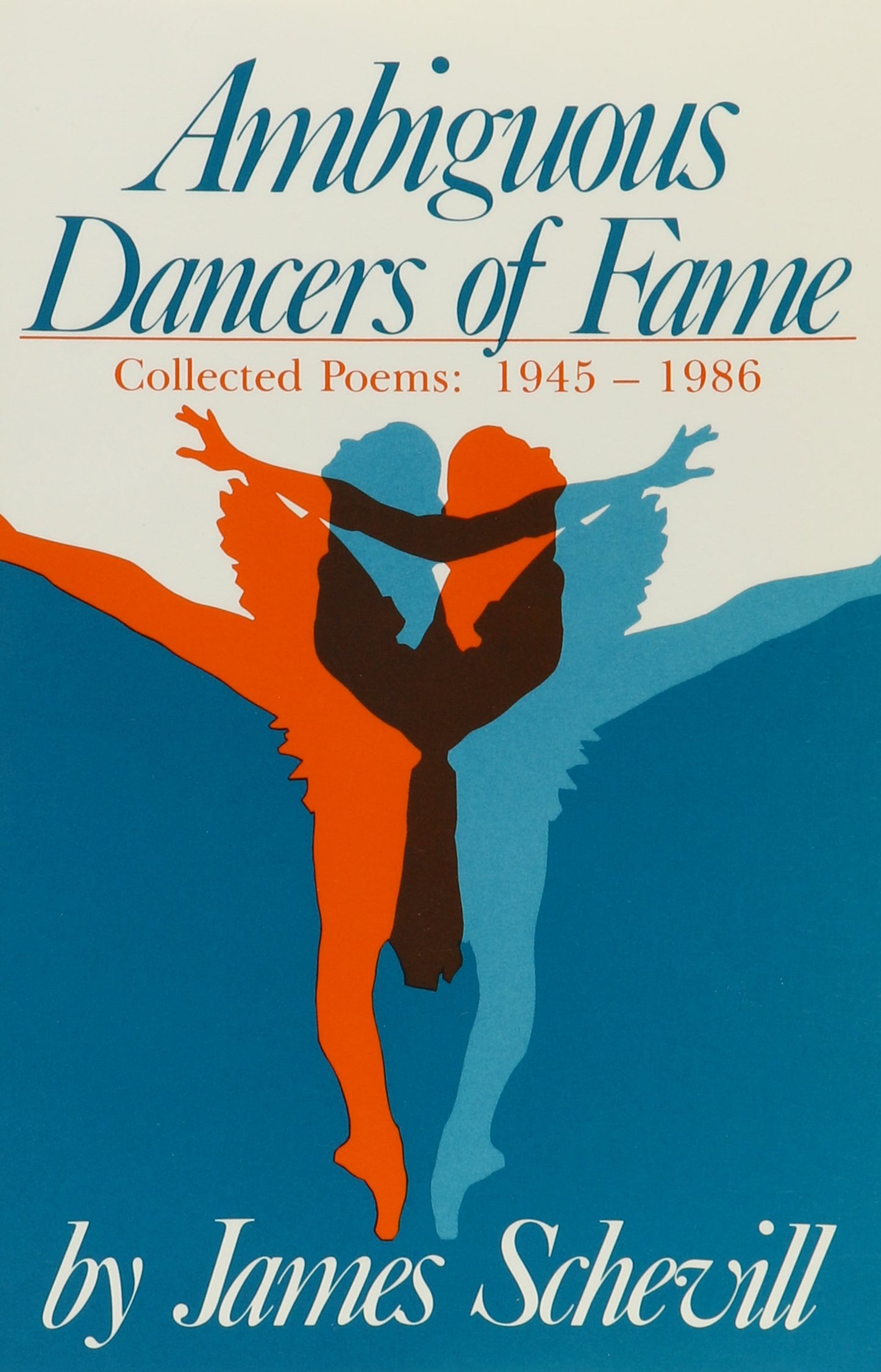 Ambiguous Dancers of Fame: Collected Poems 1945-1986 book cover
