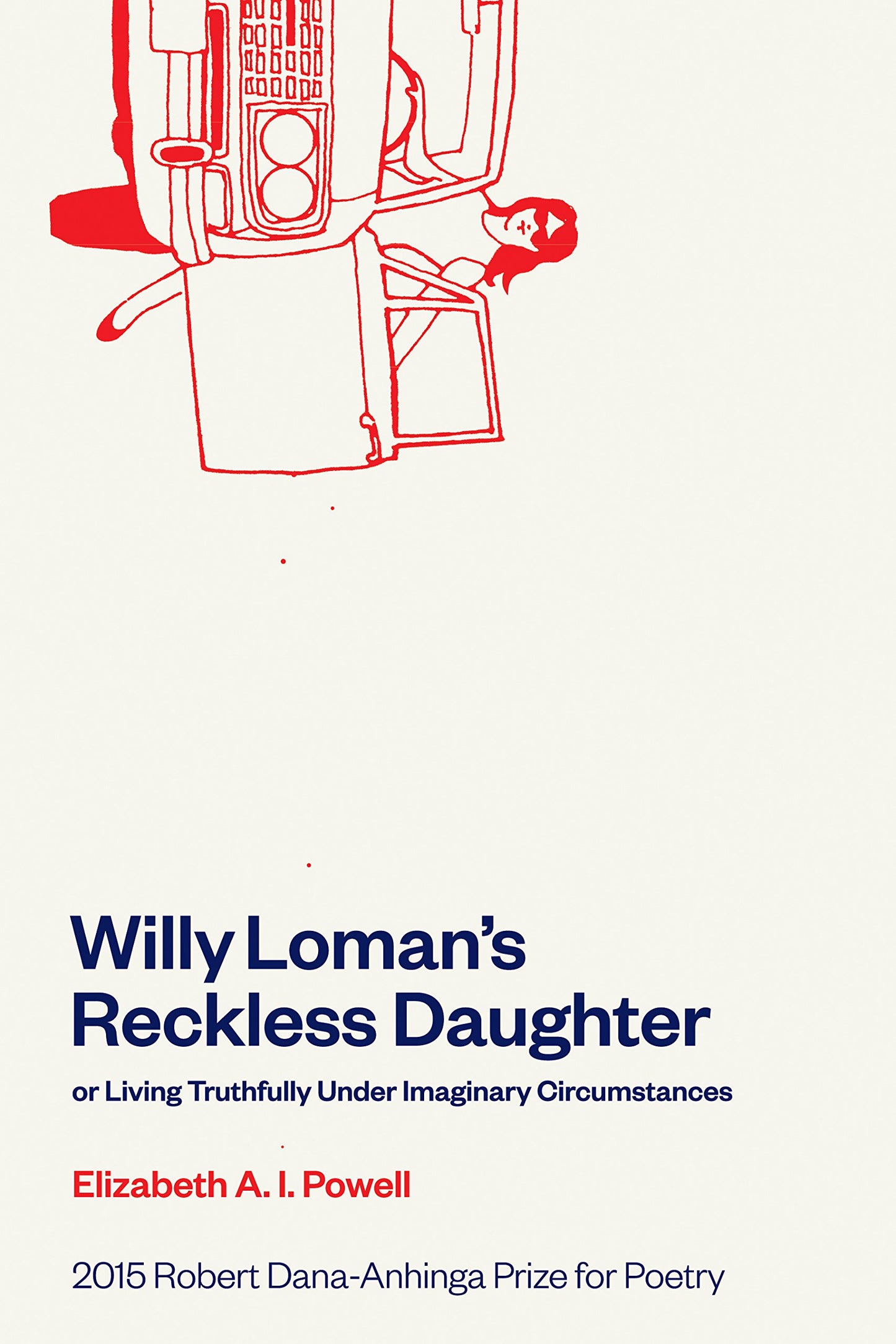 Willy Loman's Reckless Daughter or Living Truthfully Under Imaginary Circumstances book cover