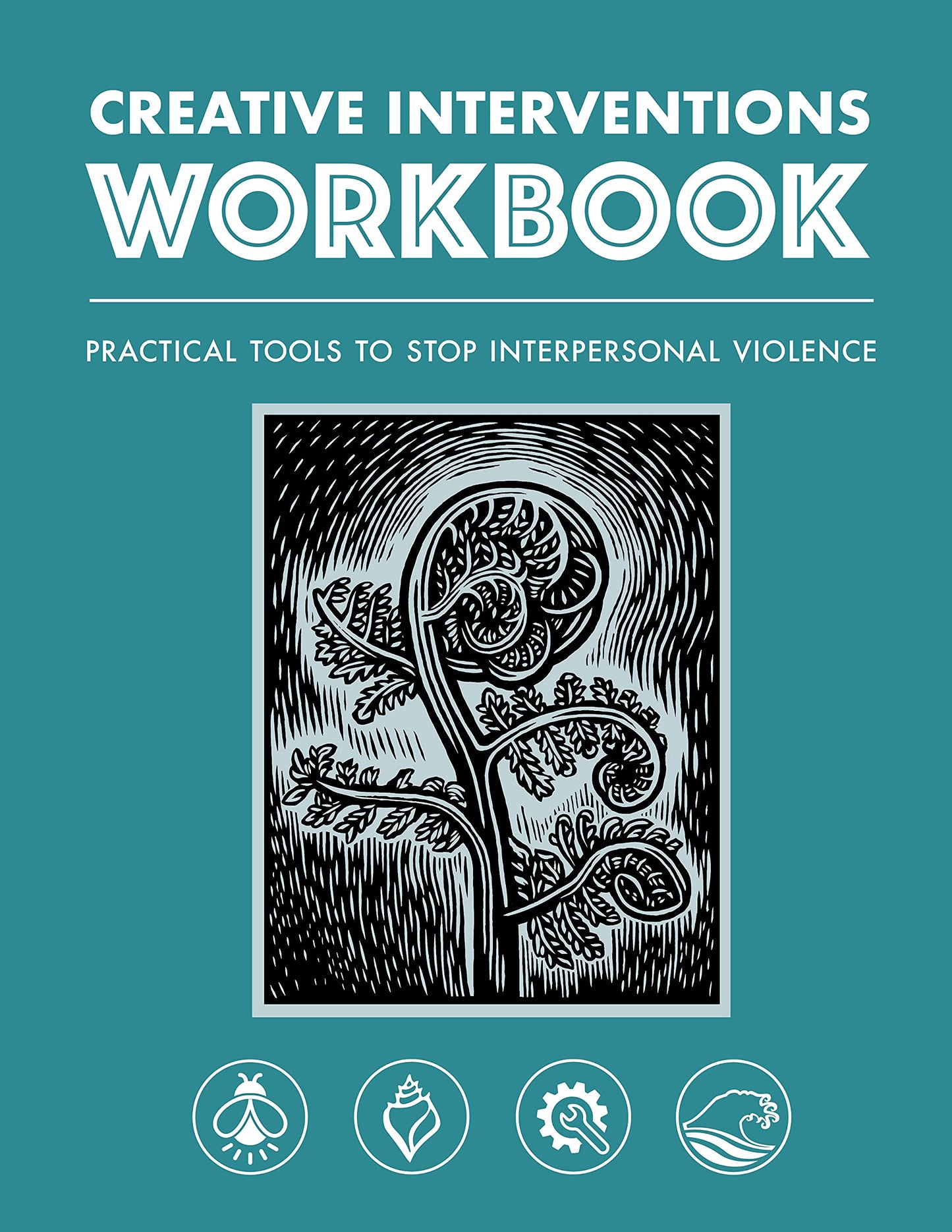 Creative Interventions Workbook: Practical Tools to Stop Interpersonal Violence book cover