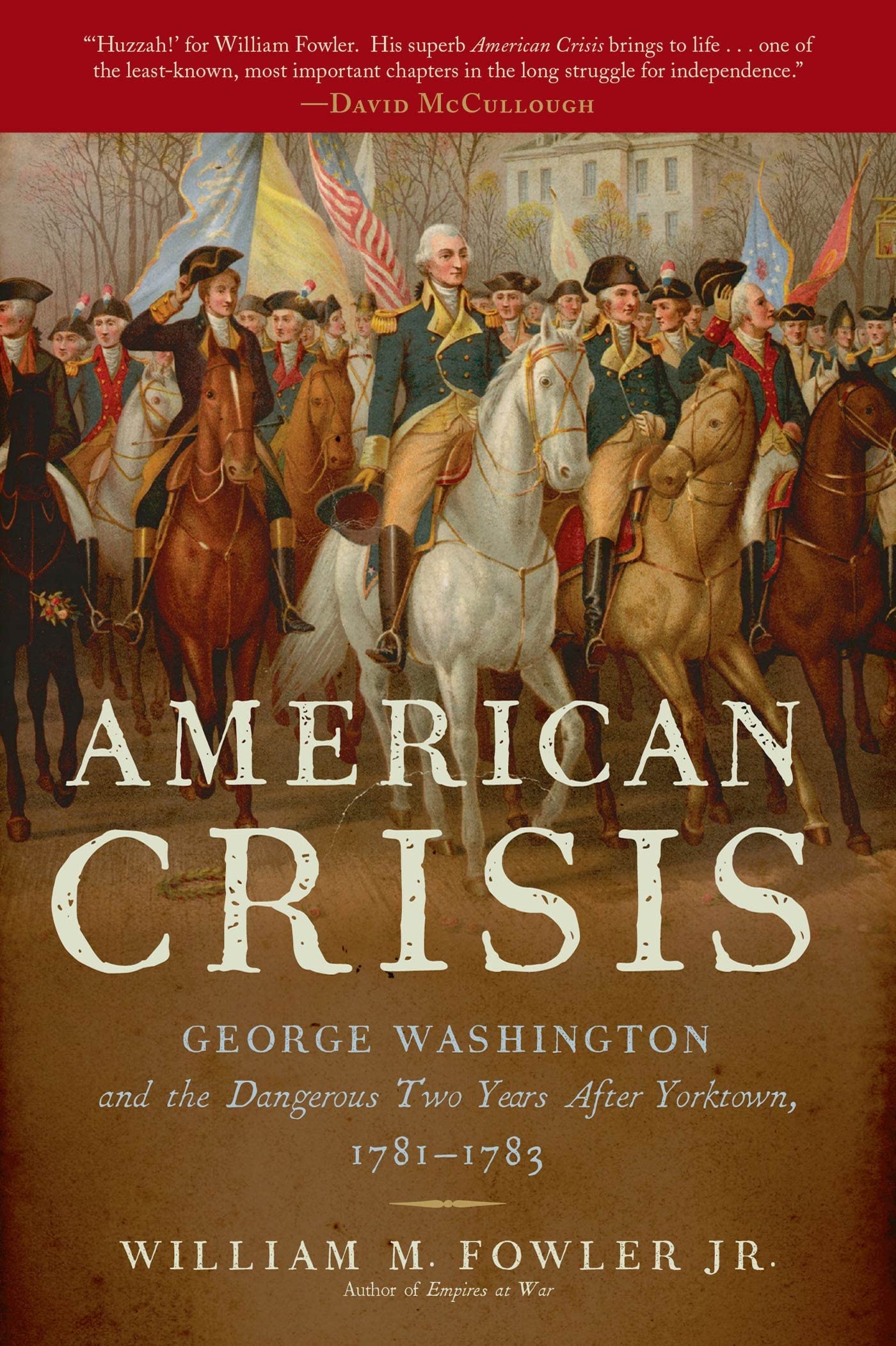 American Crisis: George Washington and the Dangerous Two Years After Yorktown, 1781-1783 book cover
