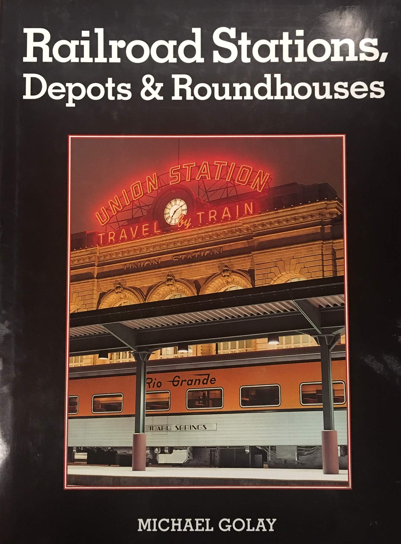 Railroad Stations Depots & Roundhouses book cover