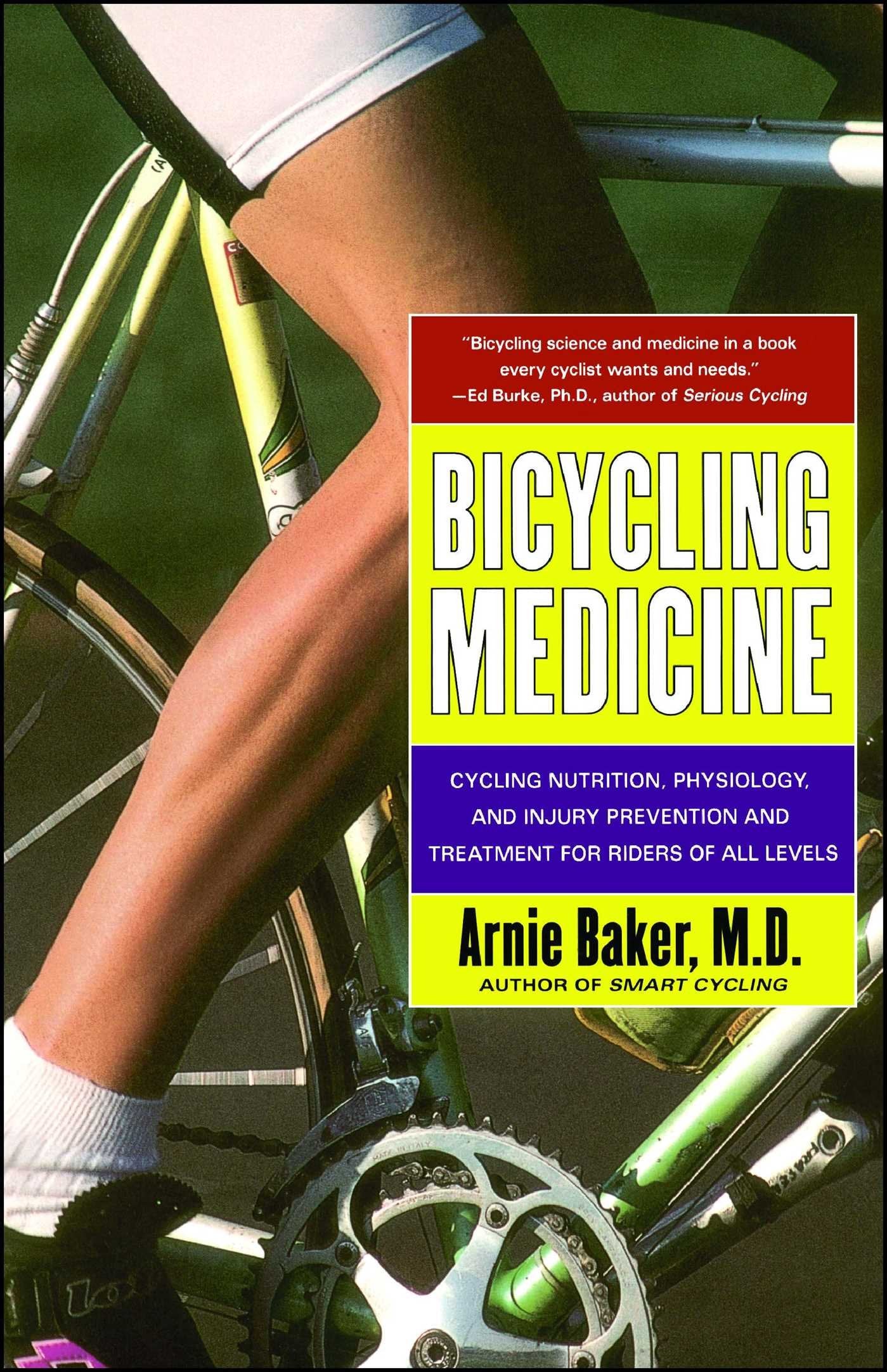 Bicycling Medicine: Cycling Nutrition, Physiology, Injury Prevention and Treatment for Riders of All Levels (Original) book cover