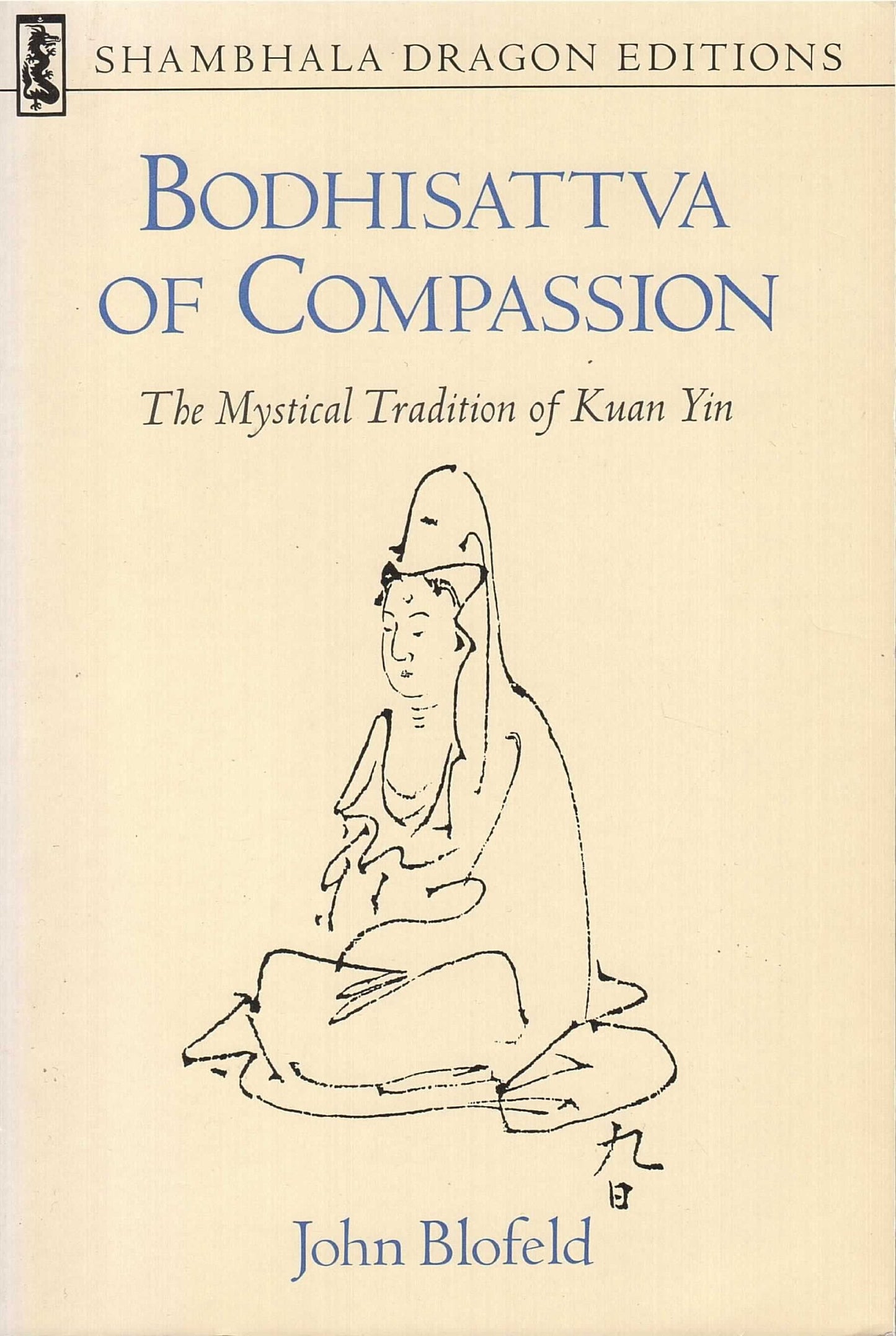 Bodhisattva of Compassion: The Mystical Tradition of Kuan Yin