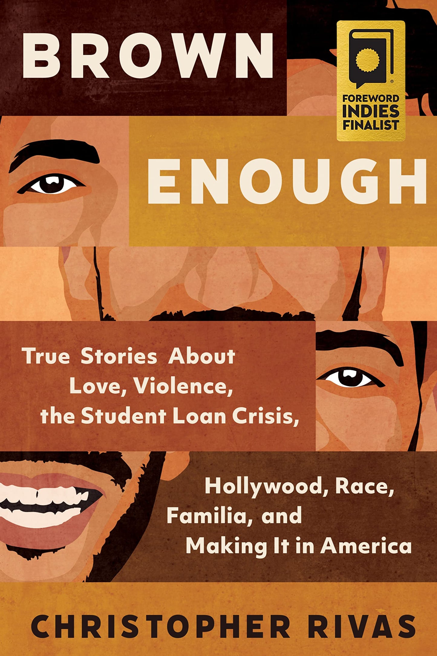 Brown Enough: True Stories about Love, Violence, the Student Loan Crisis, Hollywood, Race, Familia, and Making It in America book cover