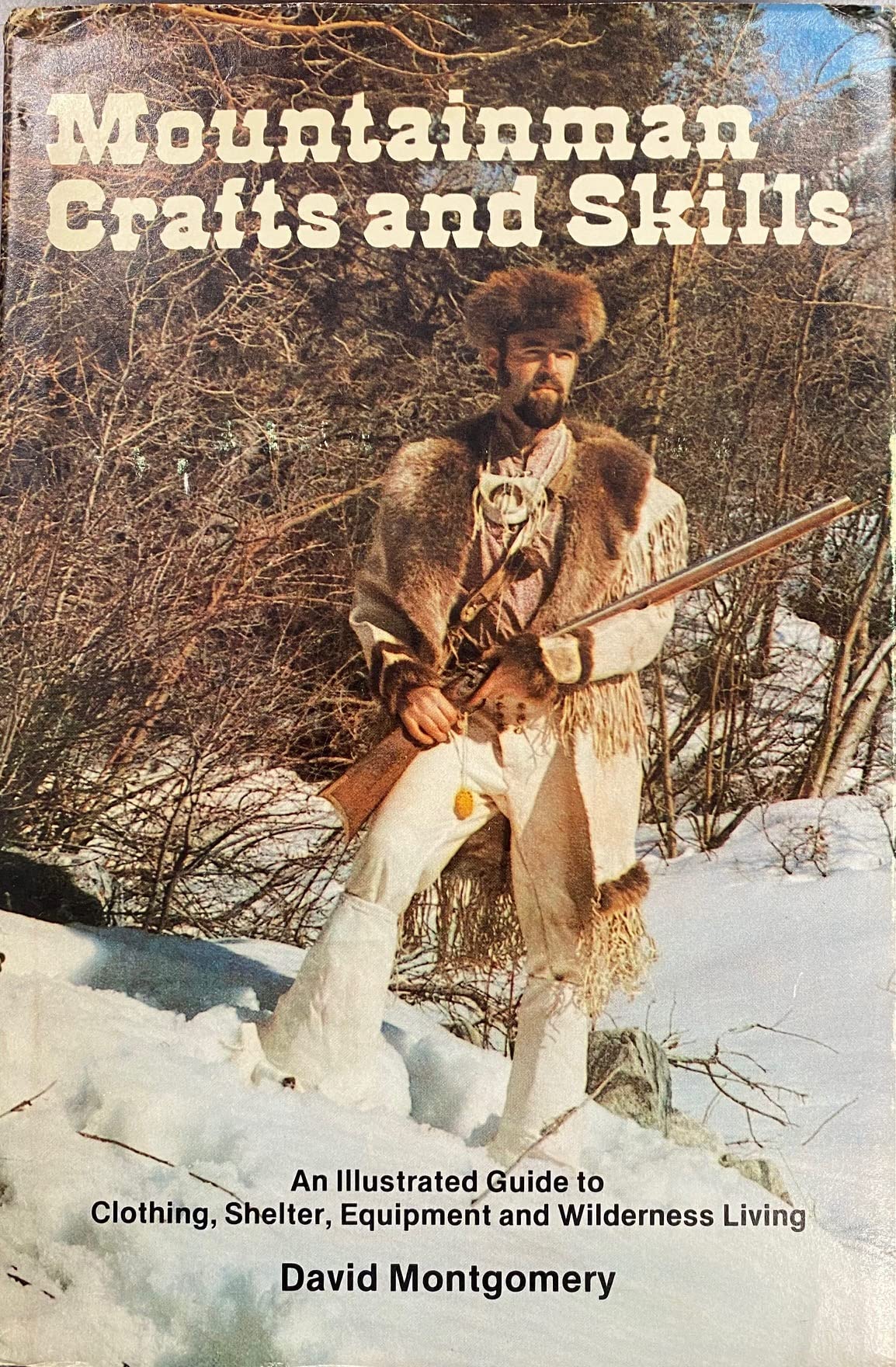Mountainman Crafts and Skills: An Illustrated Guide to Clothing, Shelter, Equipment, and Wilderness Living book cover