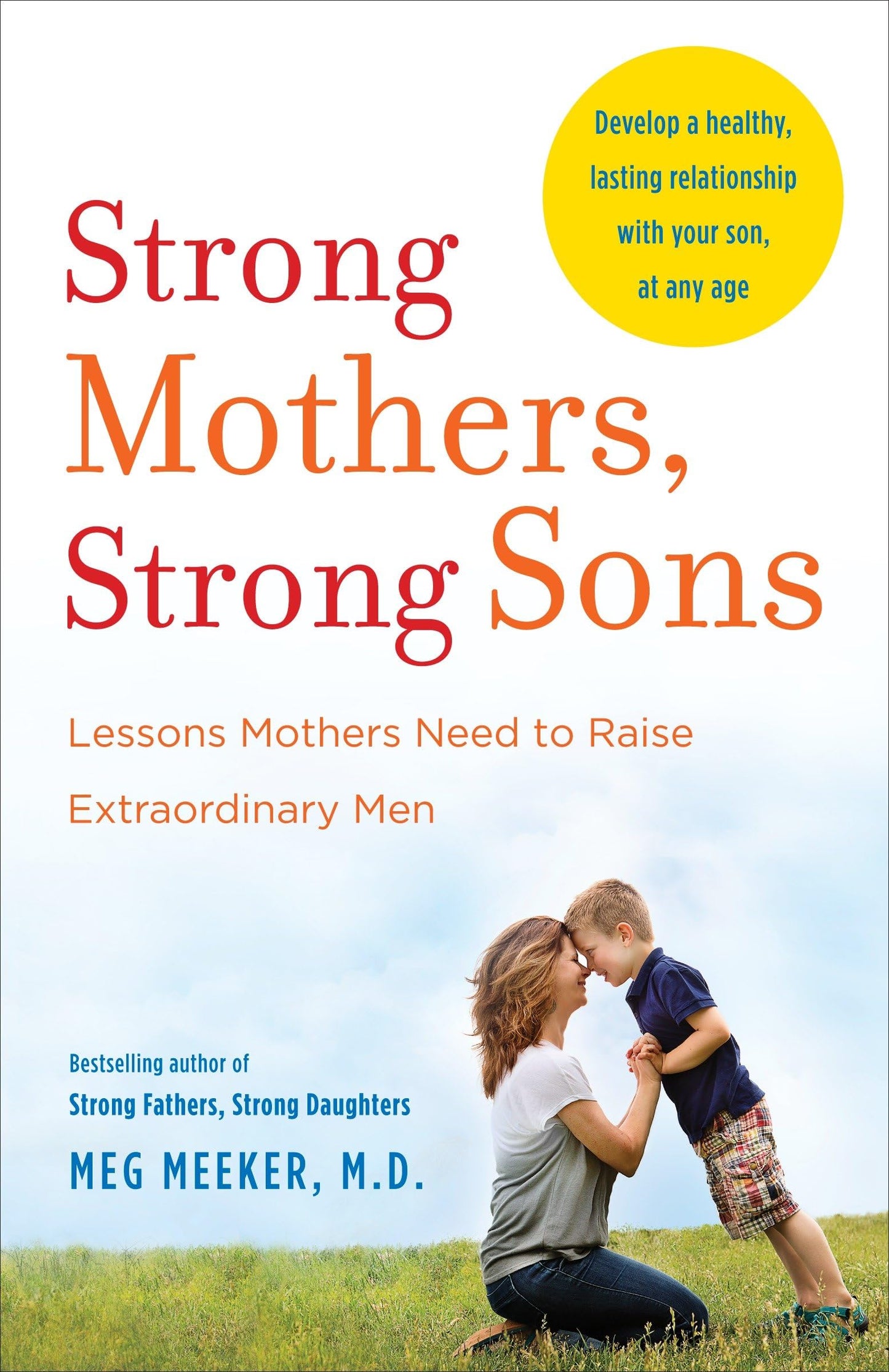 Strong Mothers, Strong Sons: Lessons Mothers Need to Raise Extraordinary Men book cover