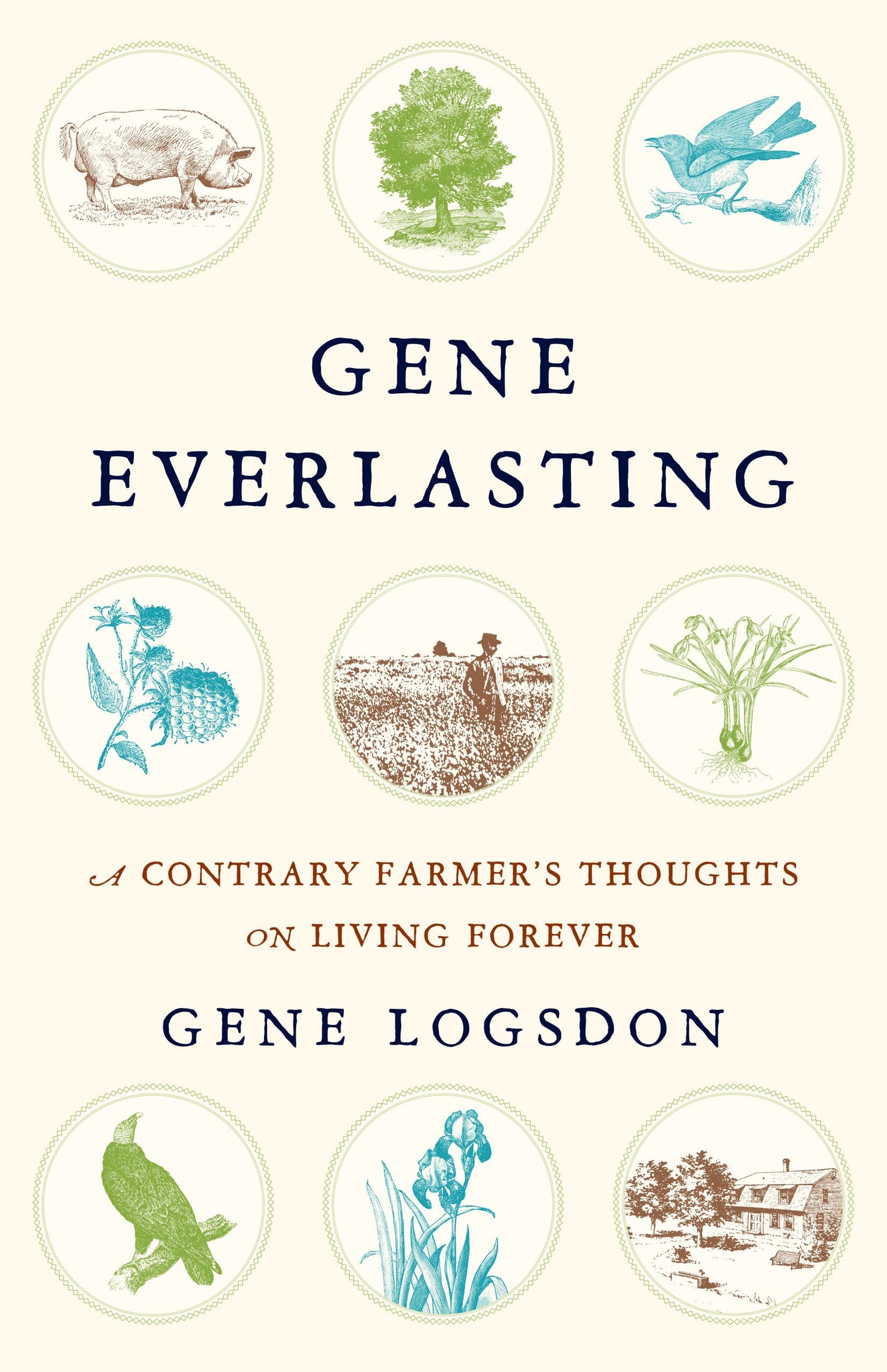 Gene Everlasting: A Contrary Farmer's Thoughts on Living Forever book cover