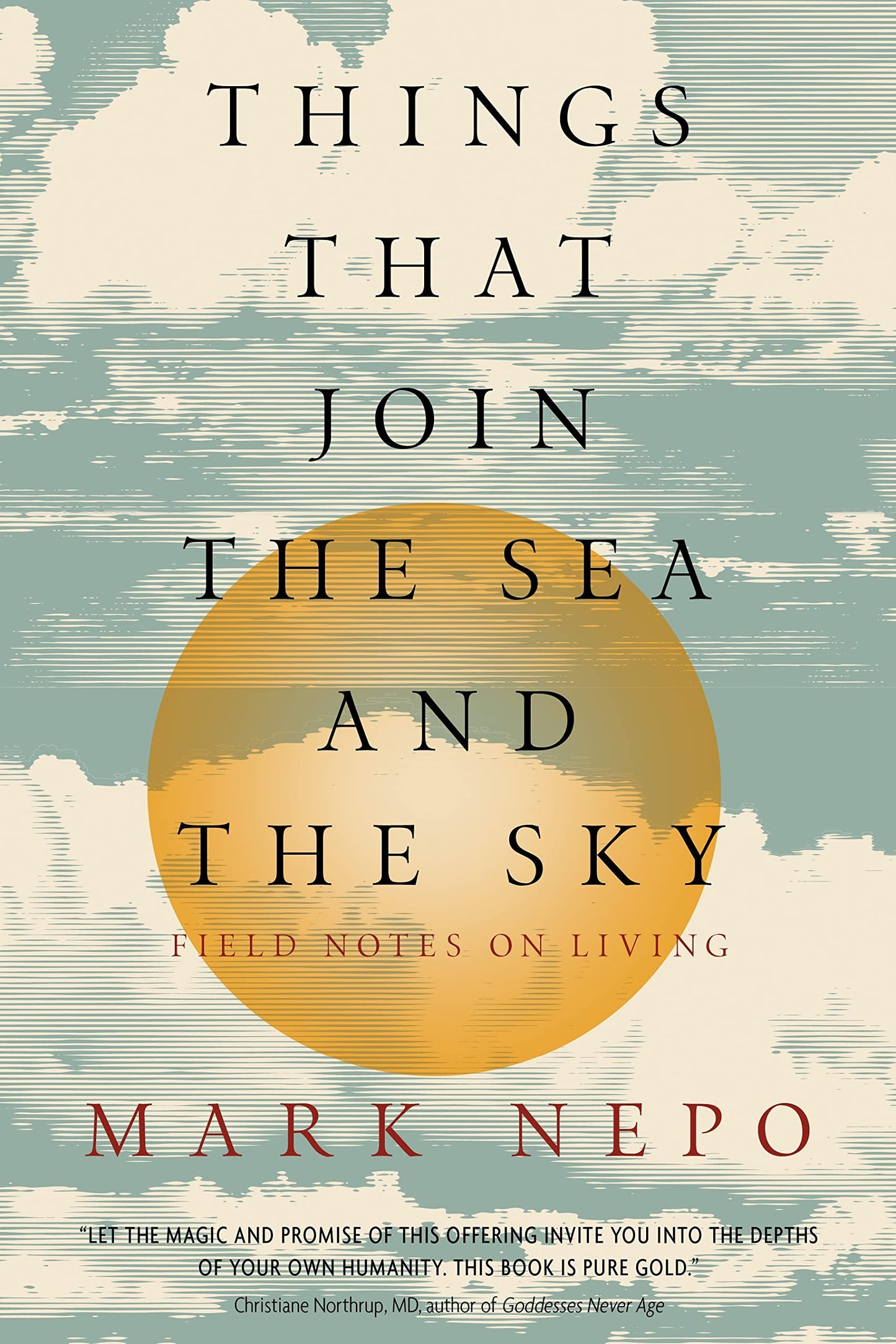 Things That Join the Sea and the Sky: Field Notes on Living book cover