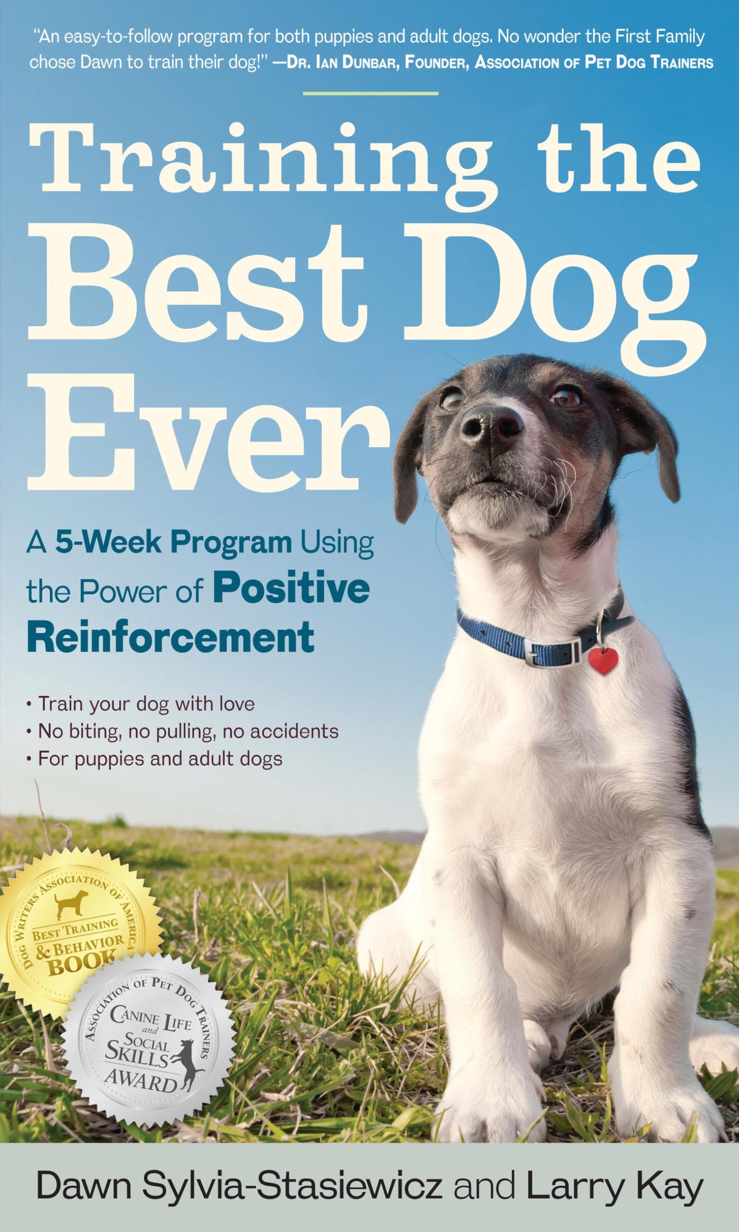 Training the Best Dog Ever: A 5-Week Program Using the Power of Positive Reinforcement book cover