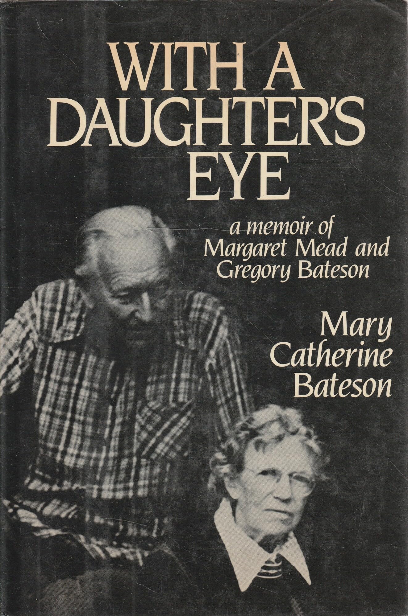 With a Daughter's Eye: A Memoir of Margaret Mead and Gregory Bateson book cover