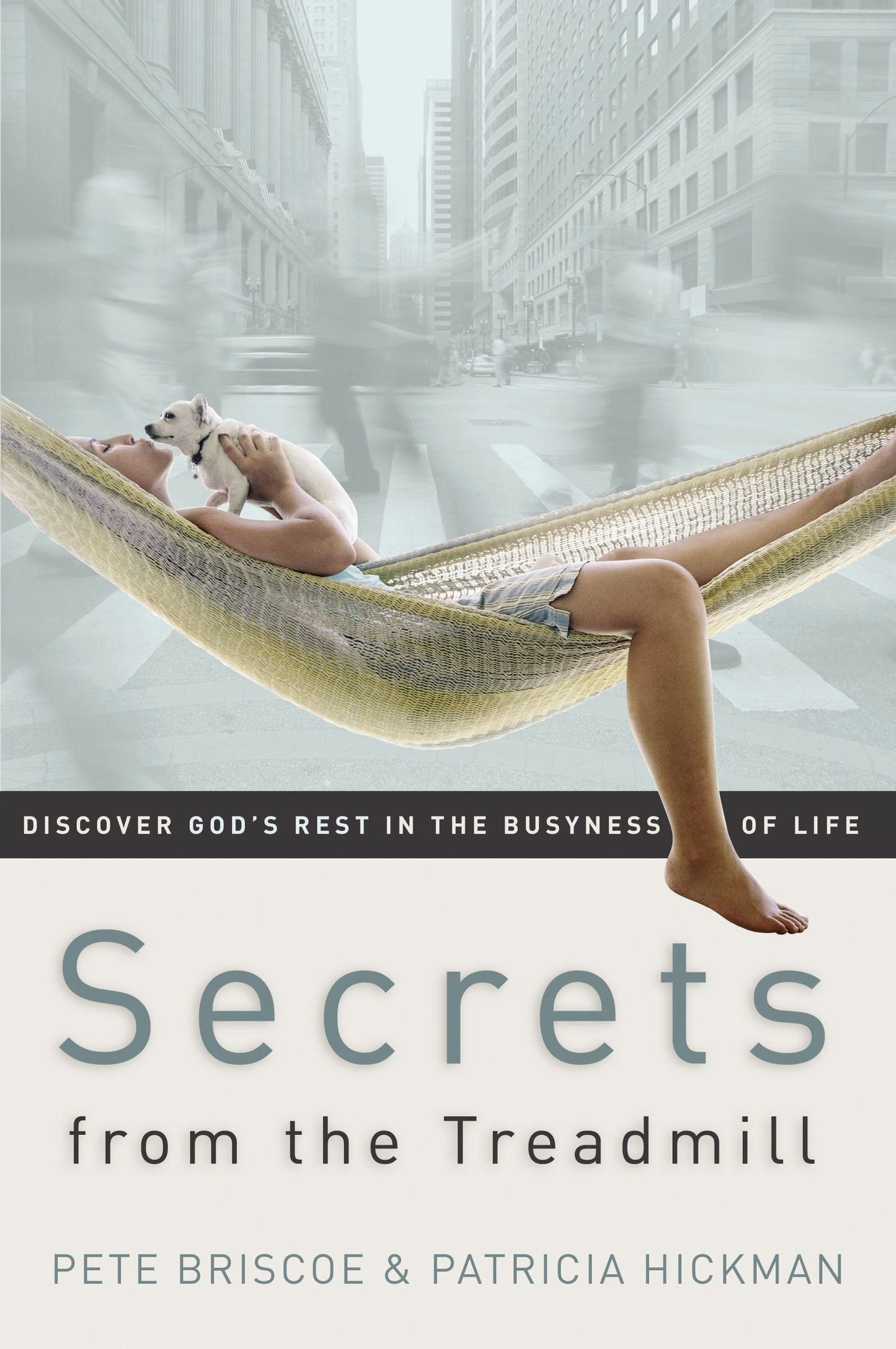 Secrets from the Treadmill: Discover God's Rest in the Busyness of Life book cover