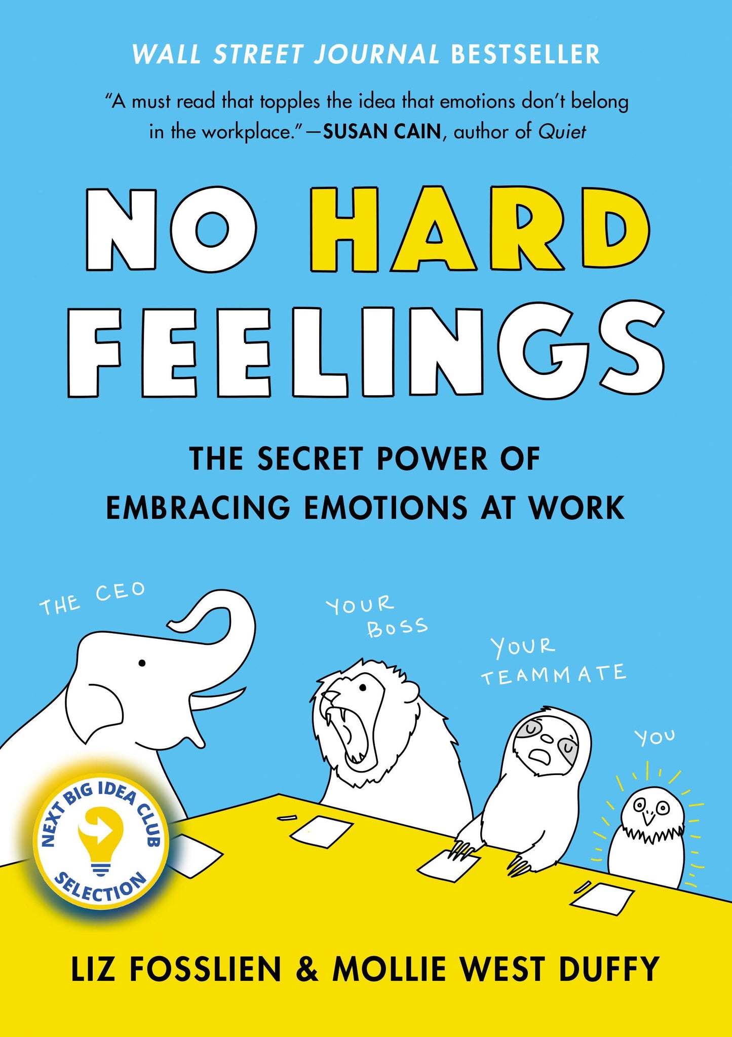 No Hard Feelings: The Secret Power of Embracing Emotions at Work book cover