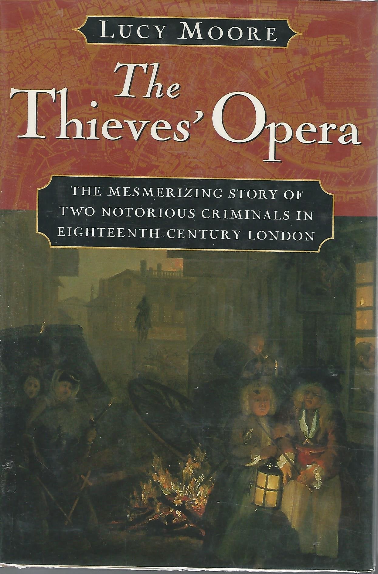 Thieves' Opera: The Mesmerizing Story of Two-Notorious Criminals in Eighteenth-Century London book cover