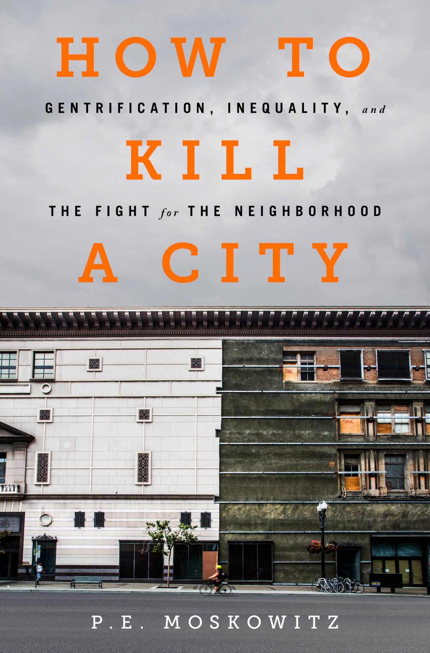 How to Kill a City: Gentrification, Inequality, and the Fight for the Neighborhood book cover