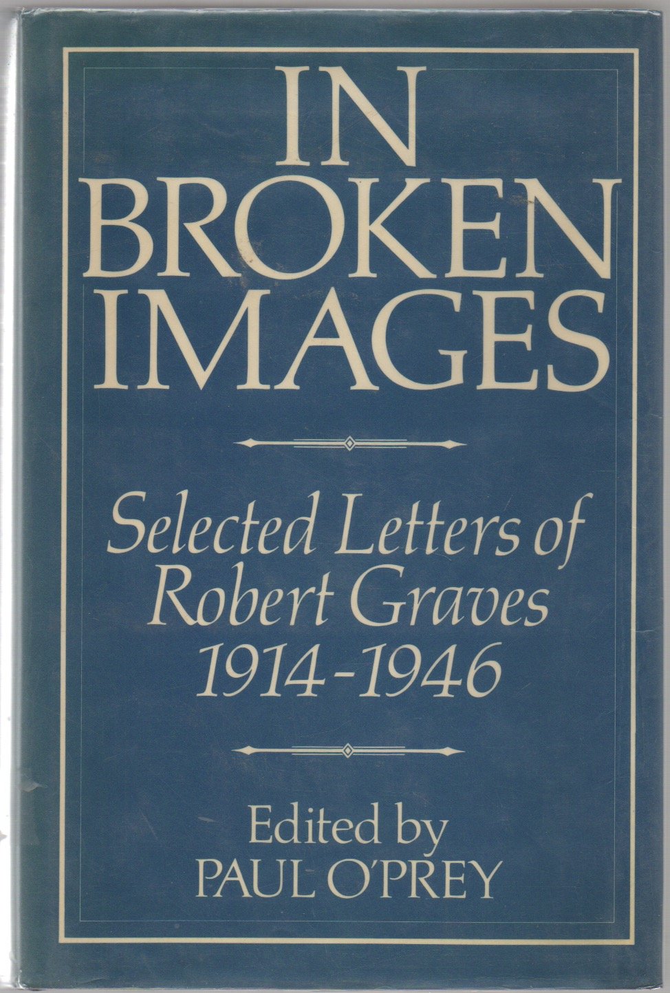 In Broken Images: Selected Letters of Robert Graves, 1914-1946 book cover
