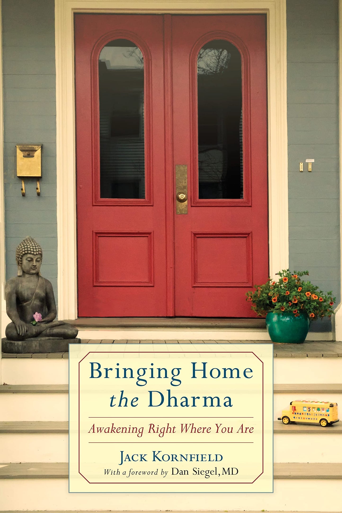 Bringing Home the Dharma: Awakening Right Where You Are book cover