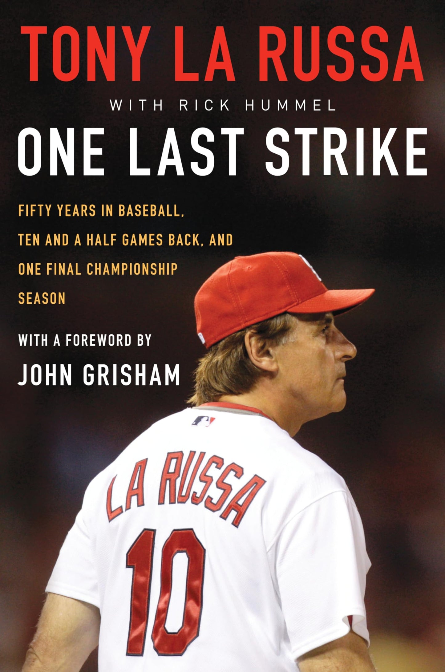 One Last Strike: Fifty Years in Baseball, Ten and a Half Games Back, and One Final Championship Season book cover
