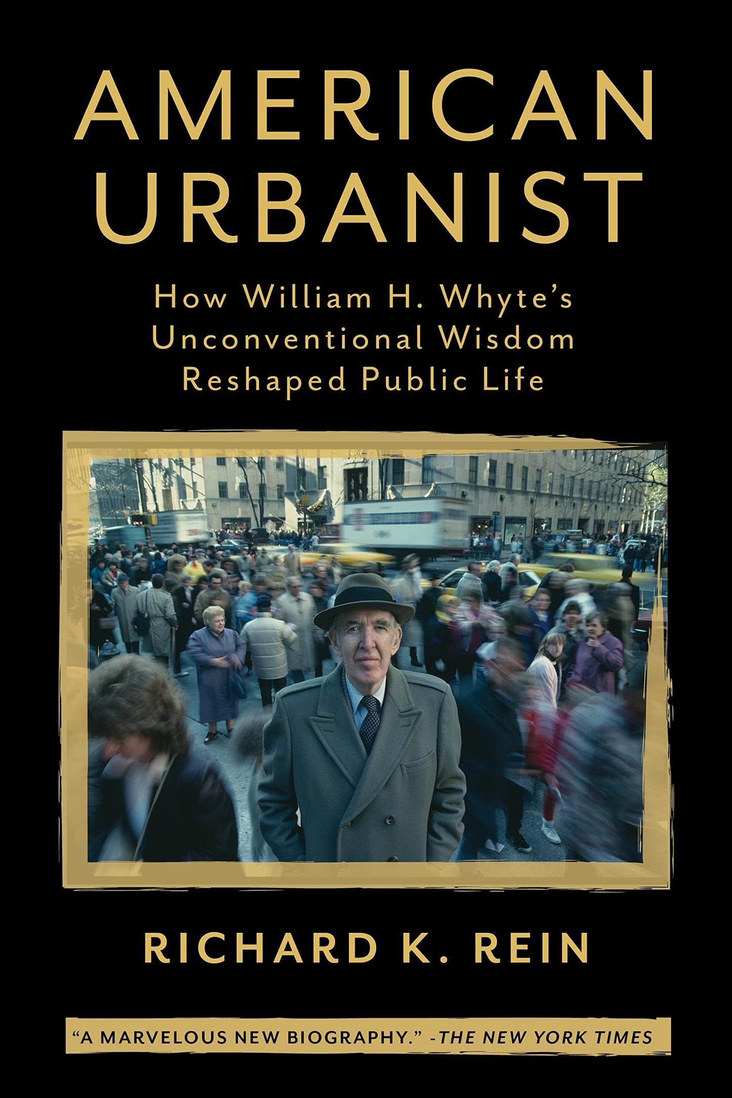 American Urbanist: How William H. Whyte's Unconventional Wisdom Reshaped Public Life book cover