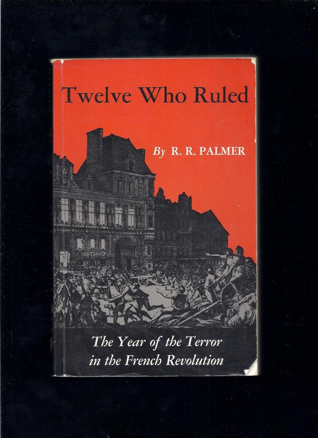 Twelve Who Ruled: The Year of the Terror in the French Revolution - Updated Edition book cover