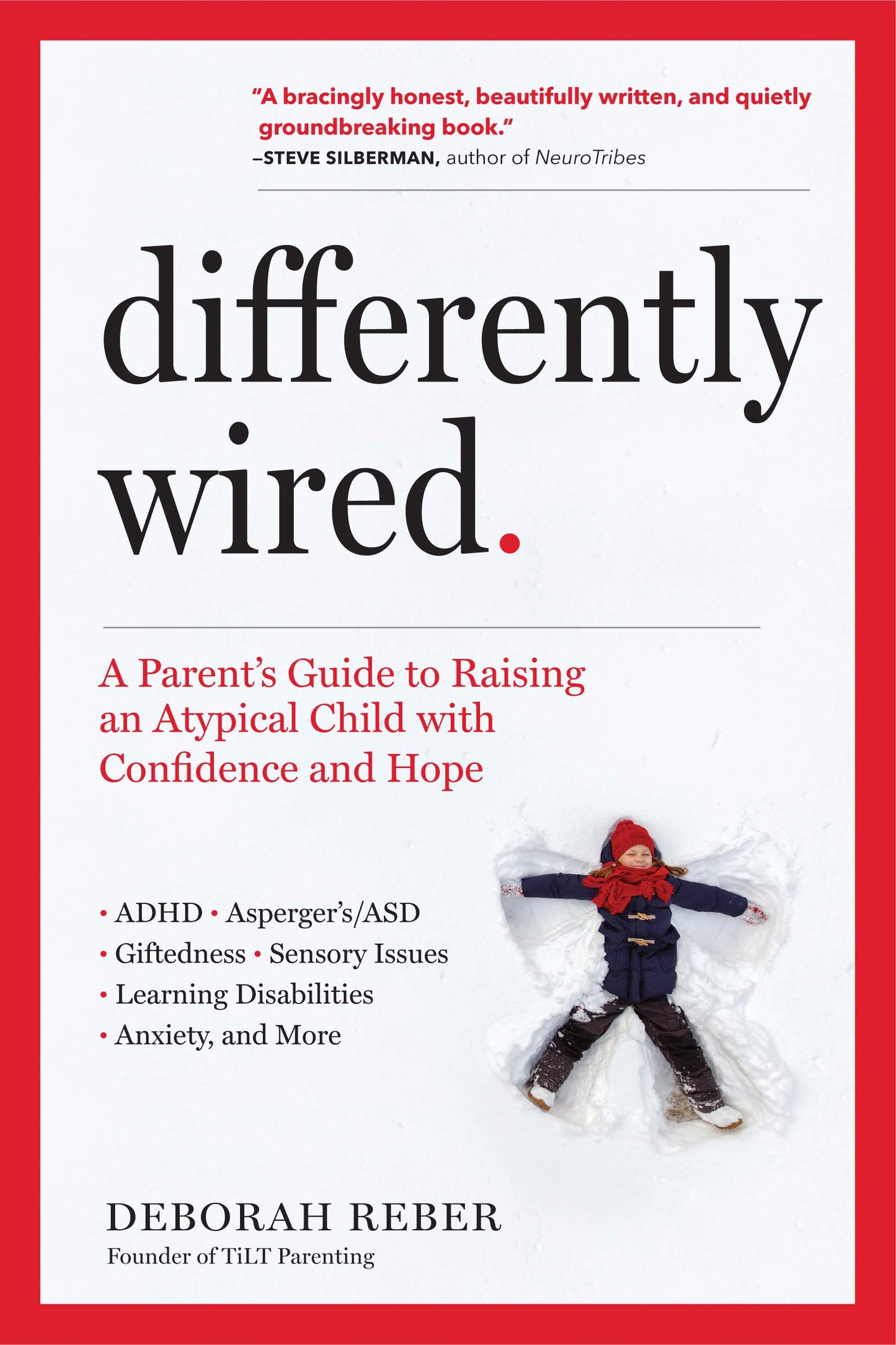 Differently Wired: A Parent's Guide to Raising an Atypical Child with Confidence and Hope book cover