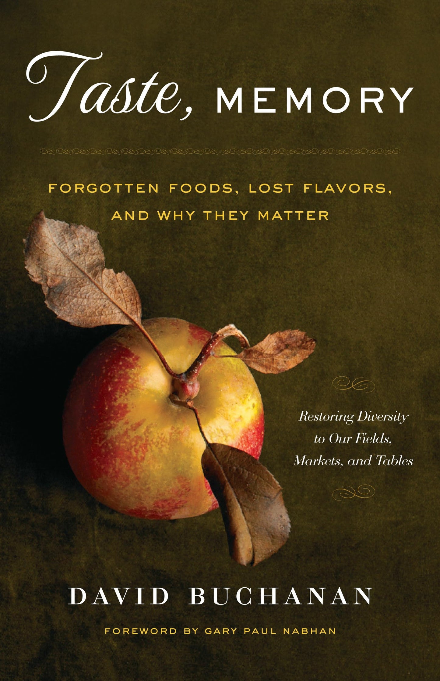 Taste, Memory: Forgotten Foods, Lost Flavors, and Why They Matter book cover