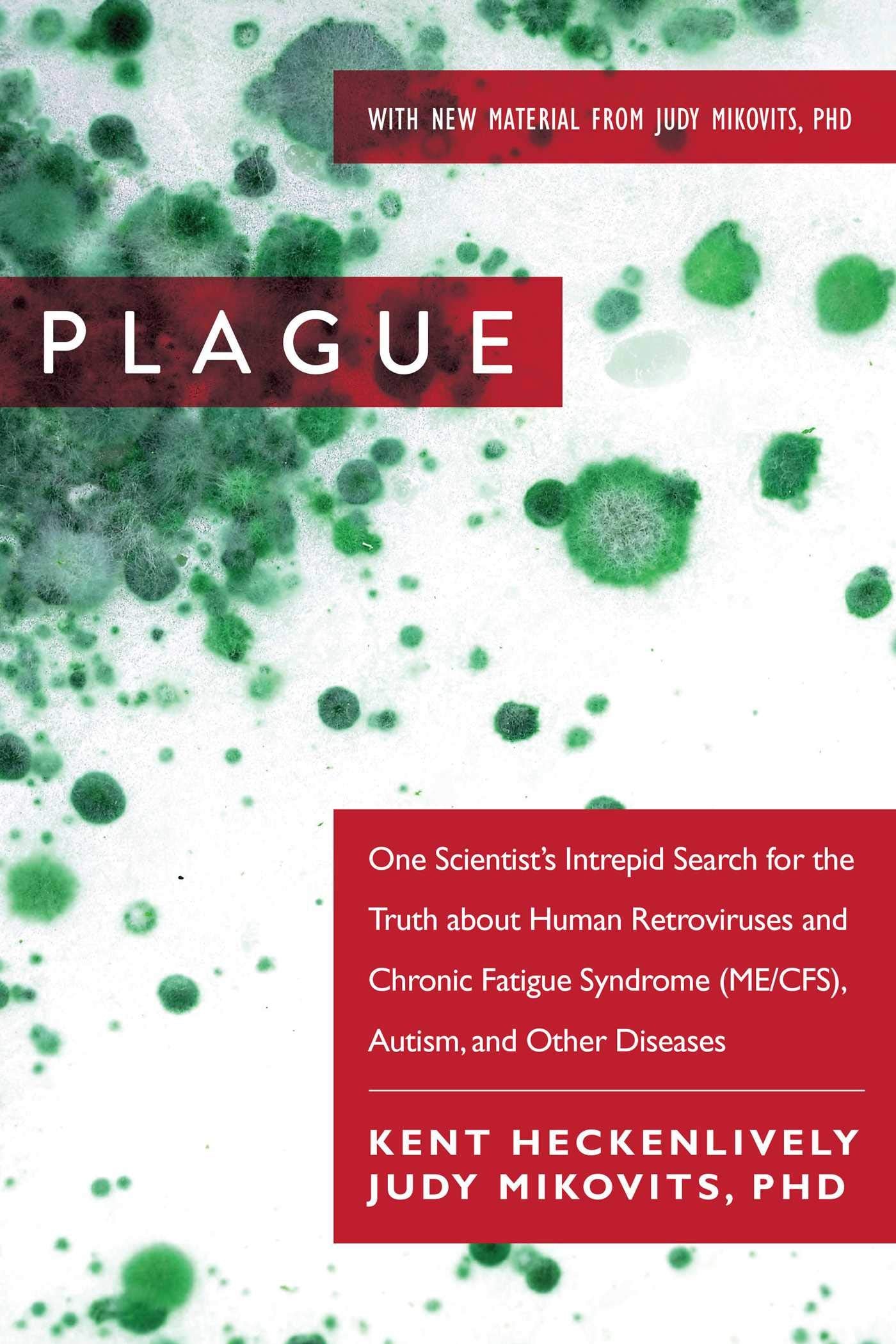 Plague: One Scientist's Intrepid Search for the Truth about Human Retroviruses and Chronic Fatigue Syndrome (Me/Cfs), Autism, book cover