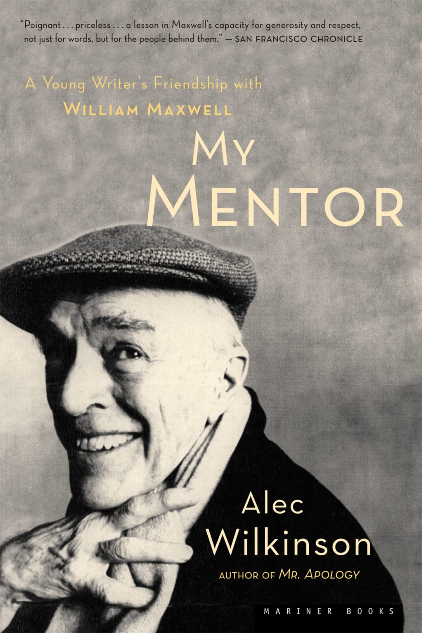 My Mentor: A Young Writer's Friendship with William Maxwell book cover