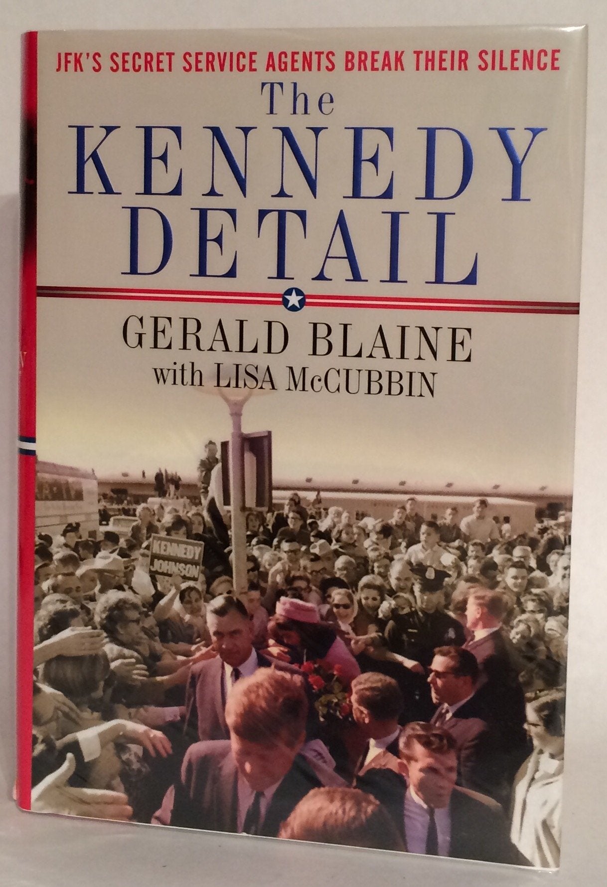 Kennedy Detail: JFK's Secret Service Agents Break Their Silence book cover