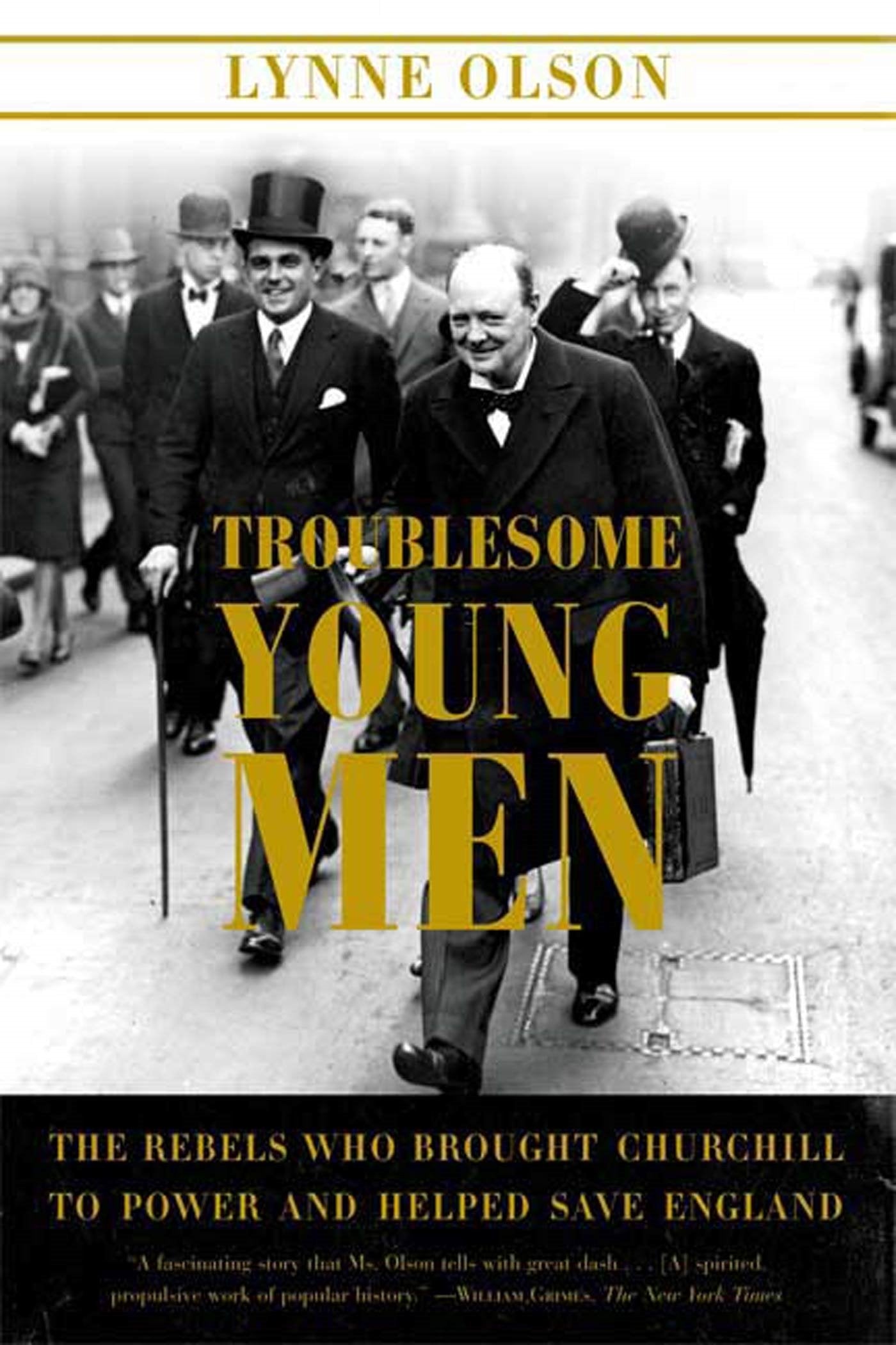 Troublesome Young Men: The Rebels Who Brought Churchill to Power and Helped Save England book cover