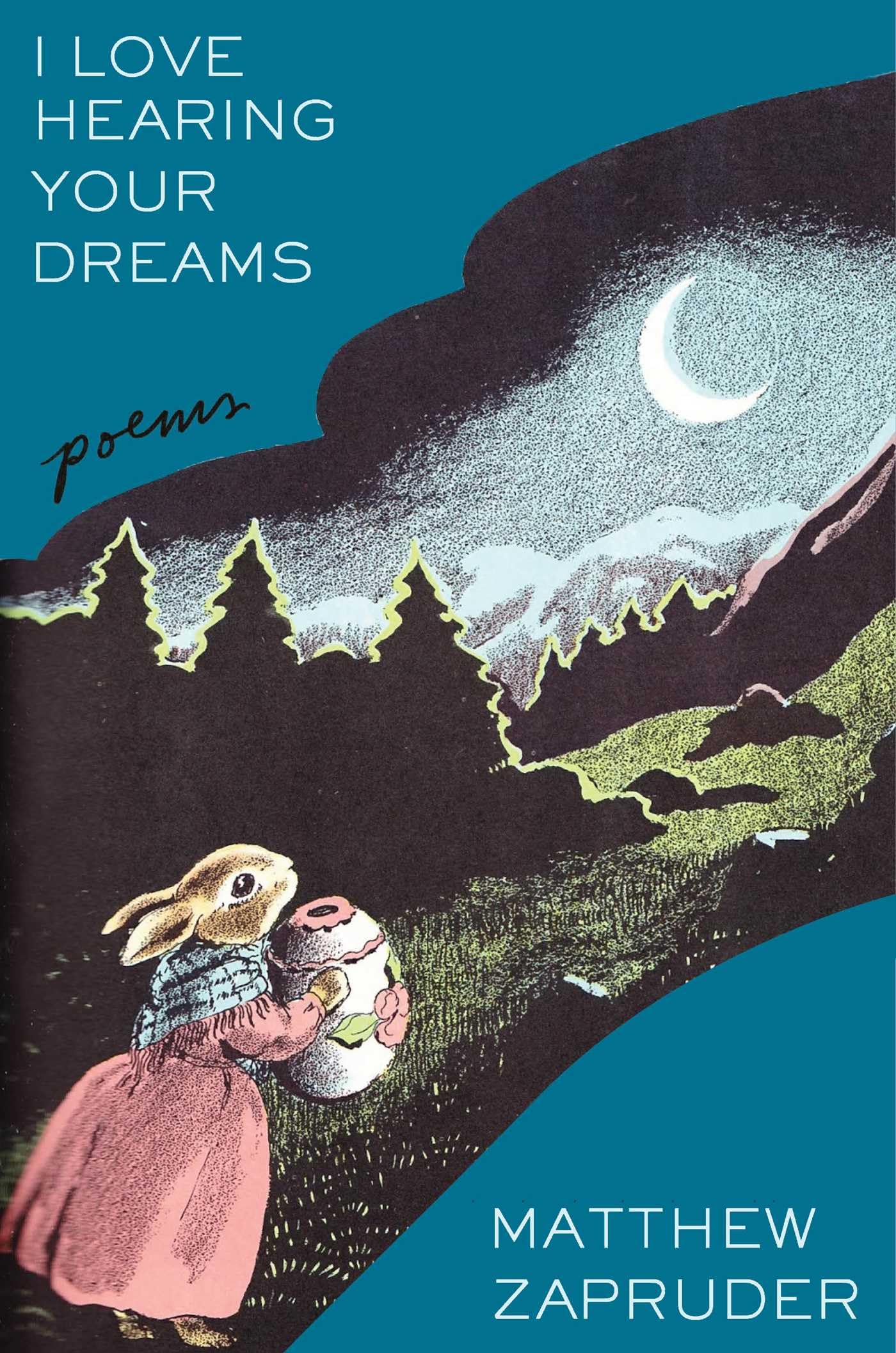 I Love Hearing Your Dreams: Poems book cover