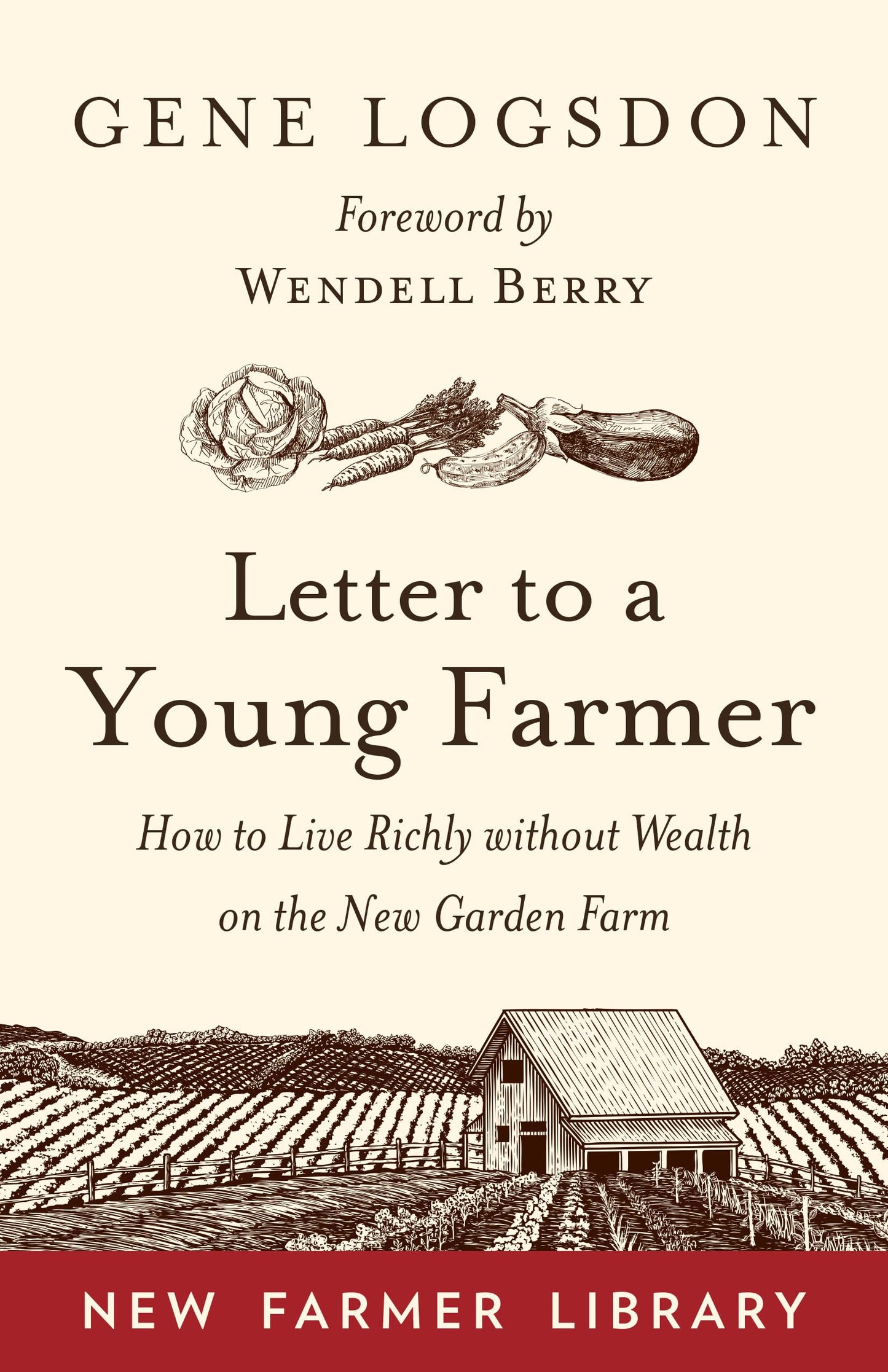 Letter to a Young Farmer: How to Live Richly Without Wealth on the New Garden Farm book cover