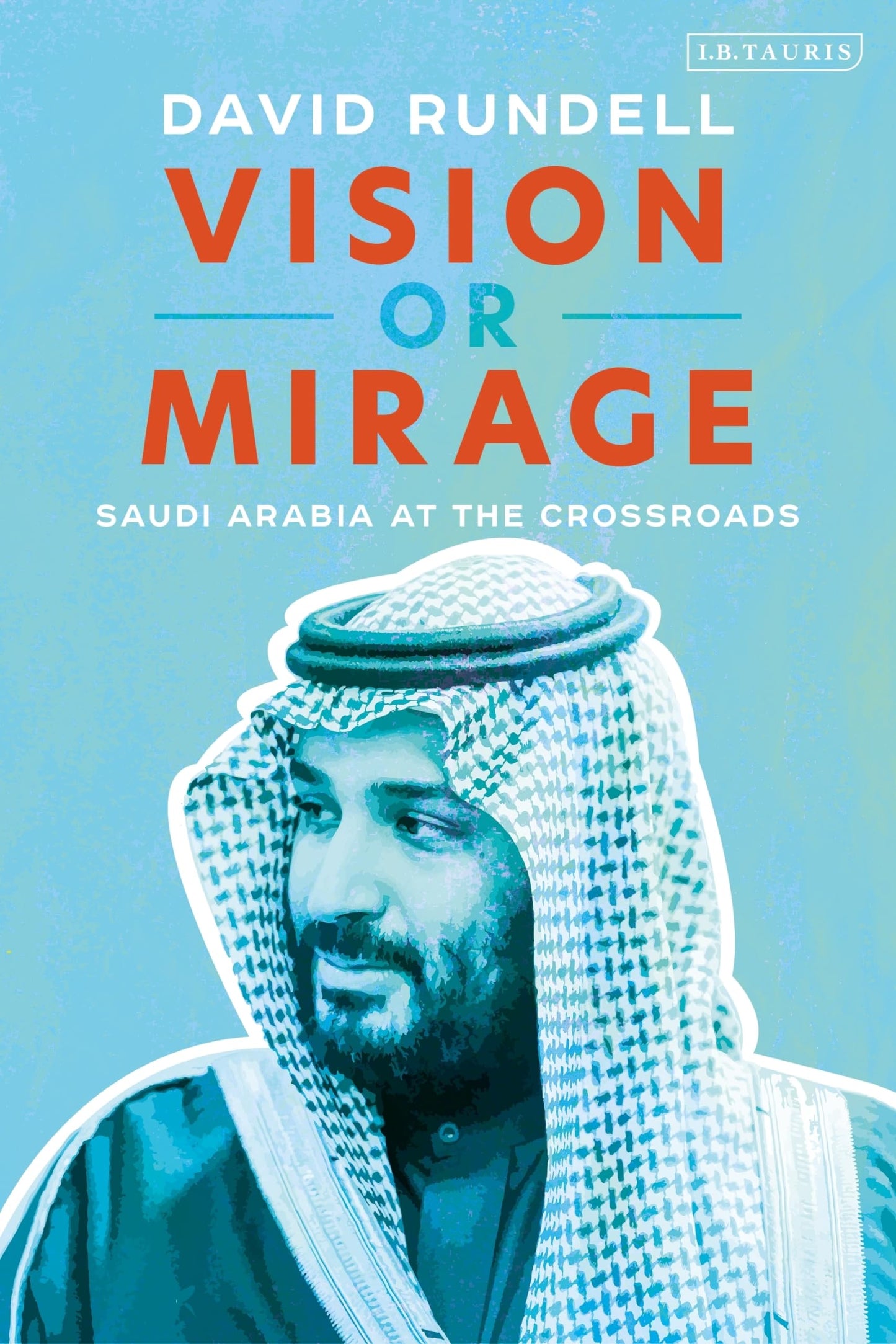 Vision or Mirage: Saudi Arabia at the Crossroads book cover