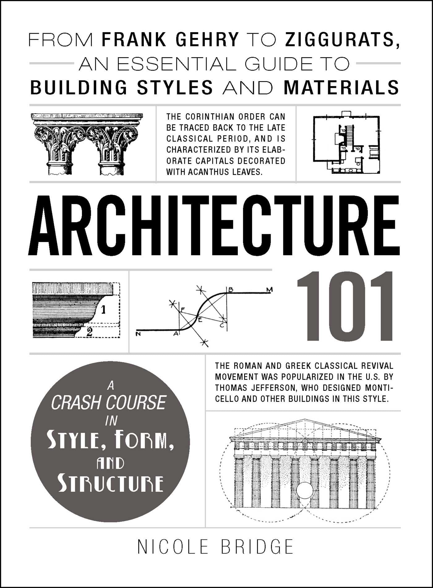 Architecture 101: From Frank Gehry to Ziggurats, an Essential Guide to Building Styles and Materials book cover