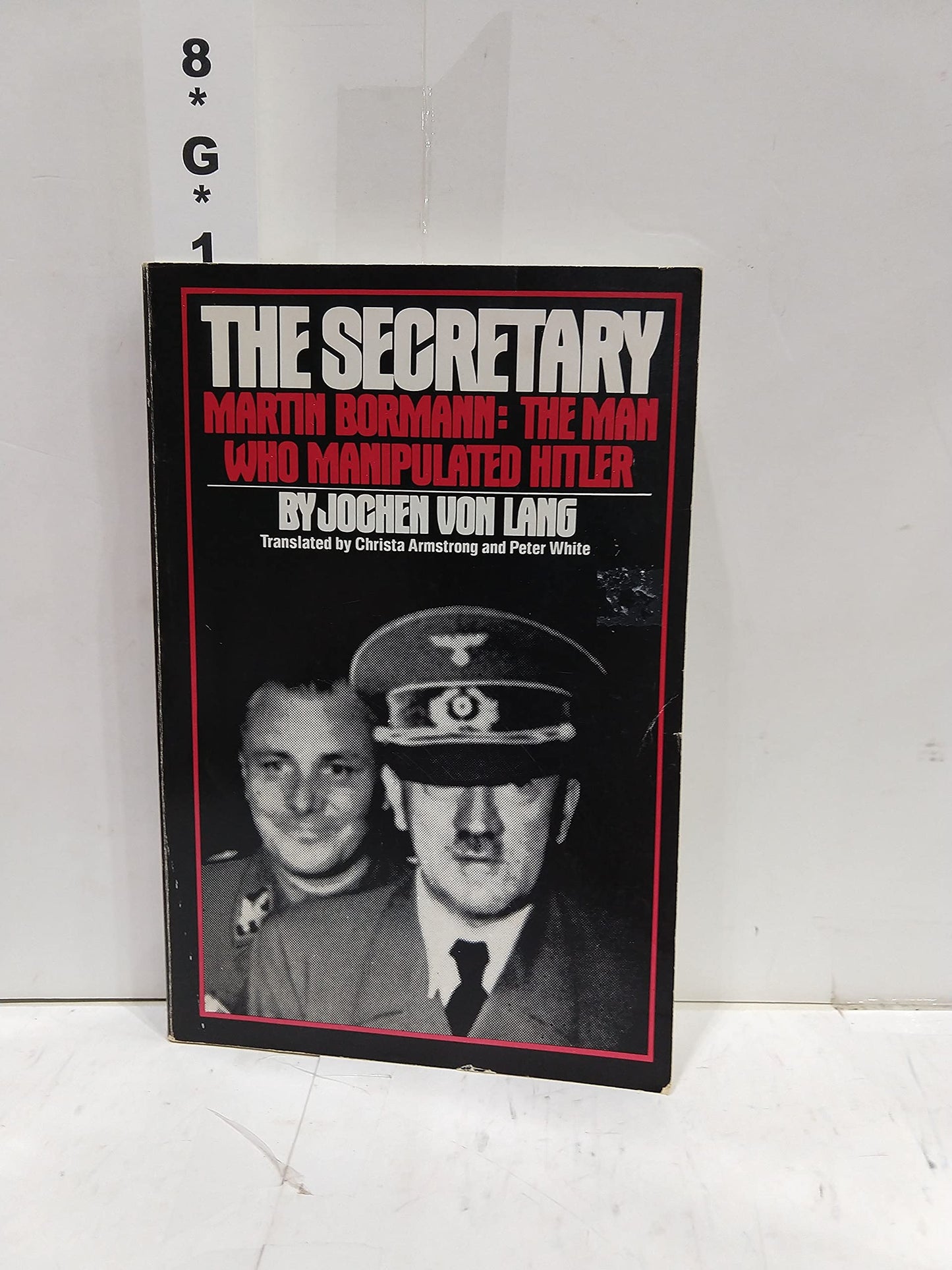 Secretary, Martin Bormann: The Man Who Manipulated Hitler book cover