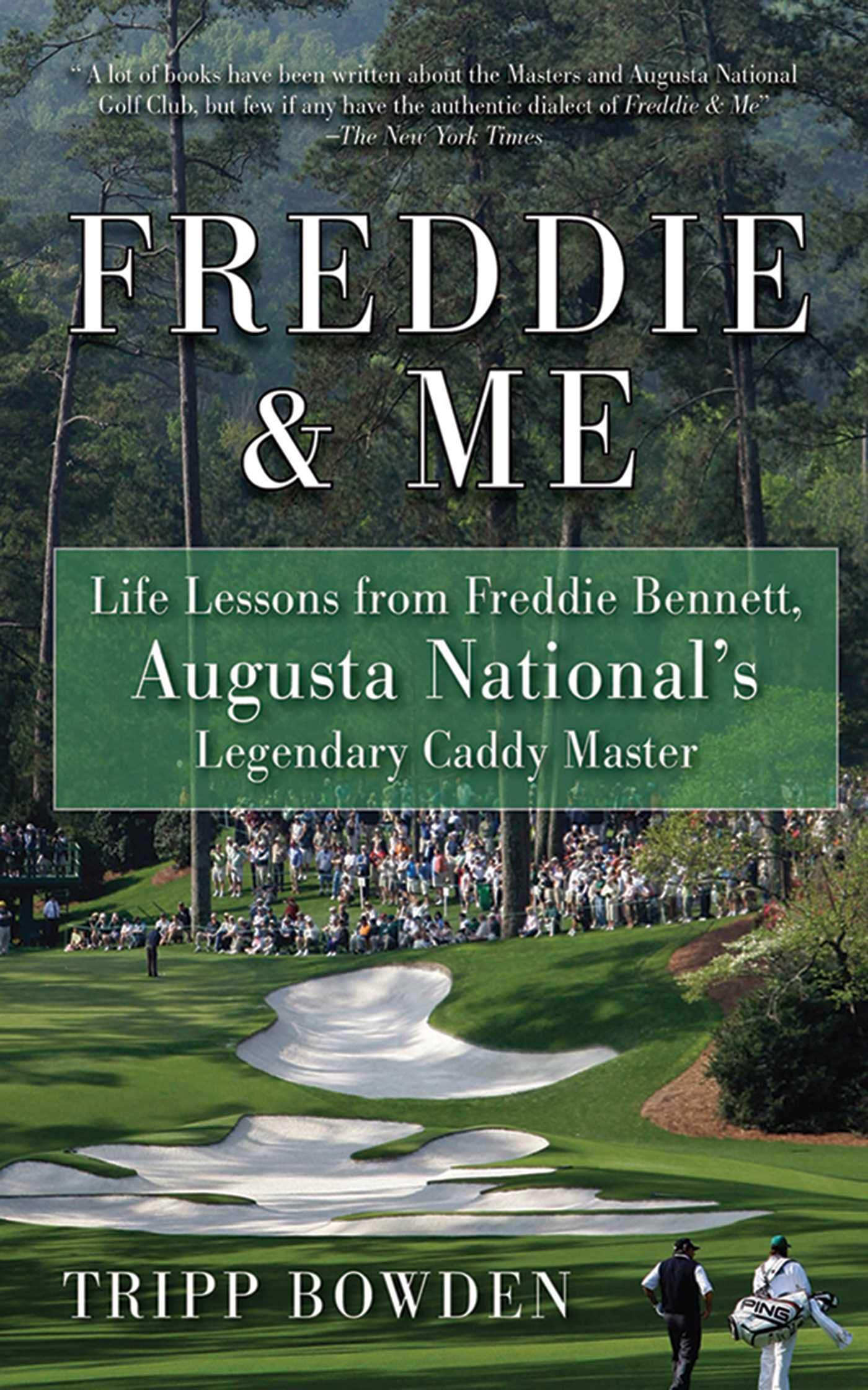 Freddie & Me: Life Lessons from Freddie Bennett, Augusta National's Legendary Caddy Master book cover