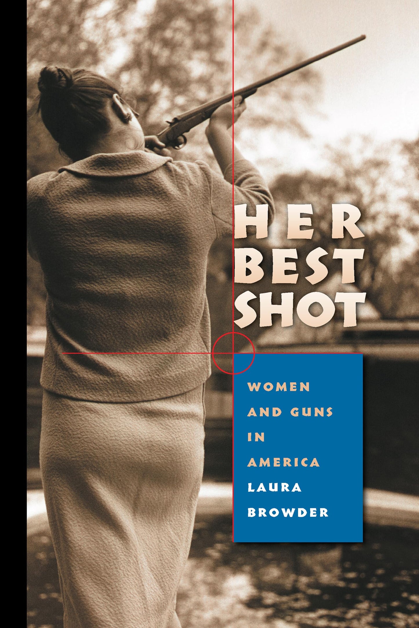 Her Best Shot: Women and Guns in America book cover