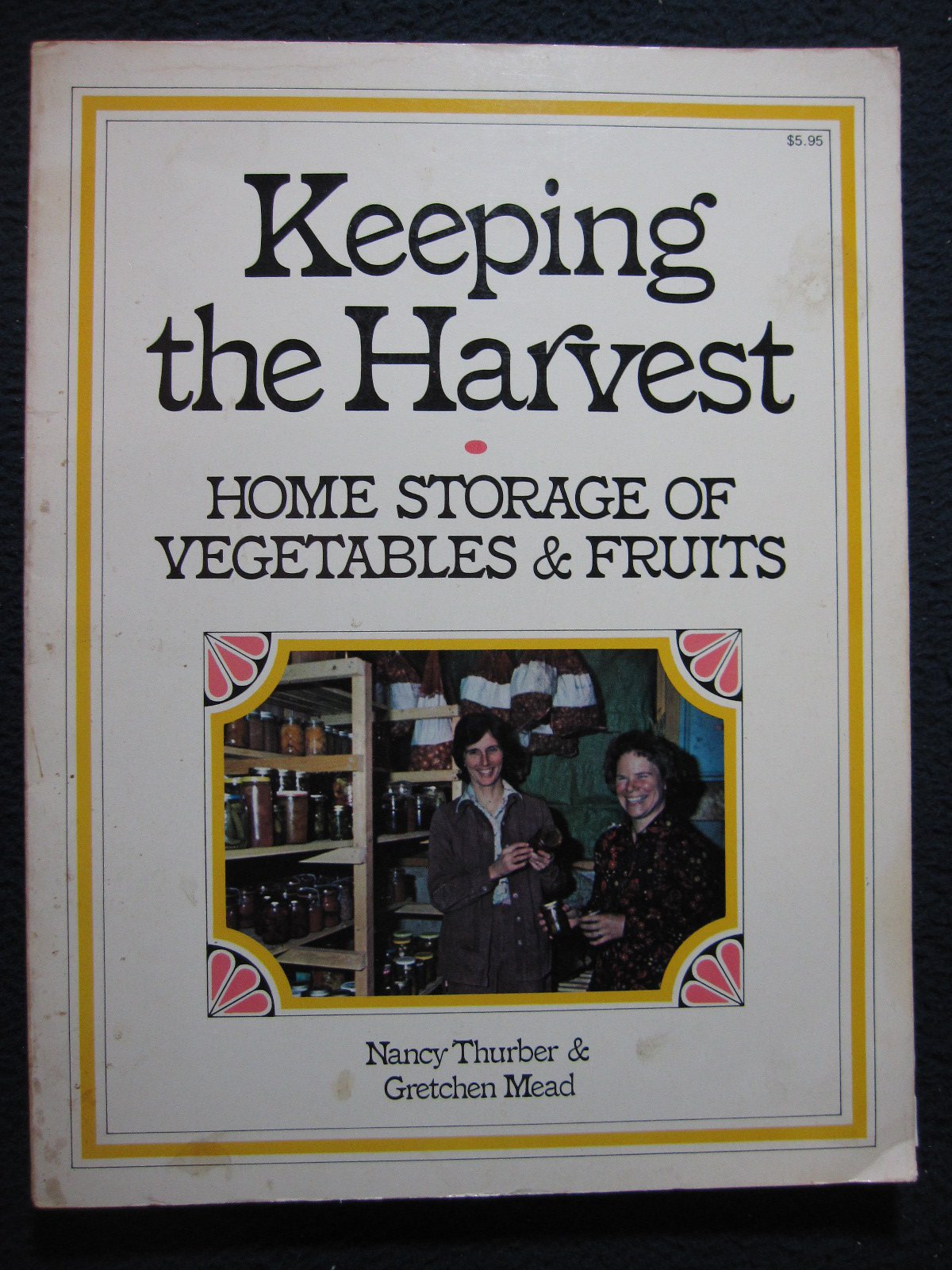 Keeping The Harvest: Home Storage of Vegetables & Fruits book cover