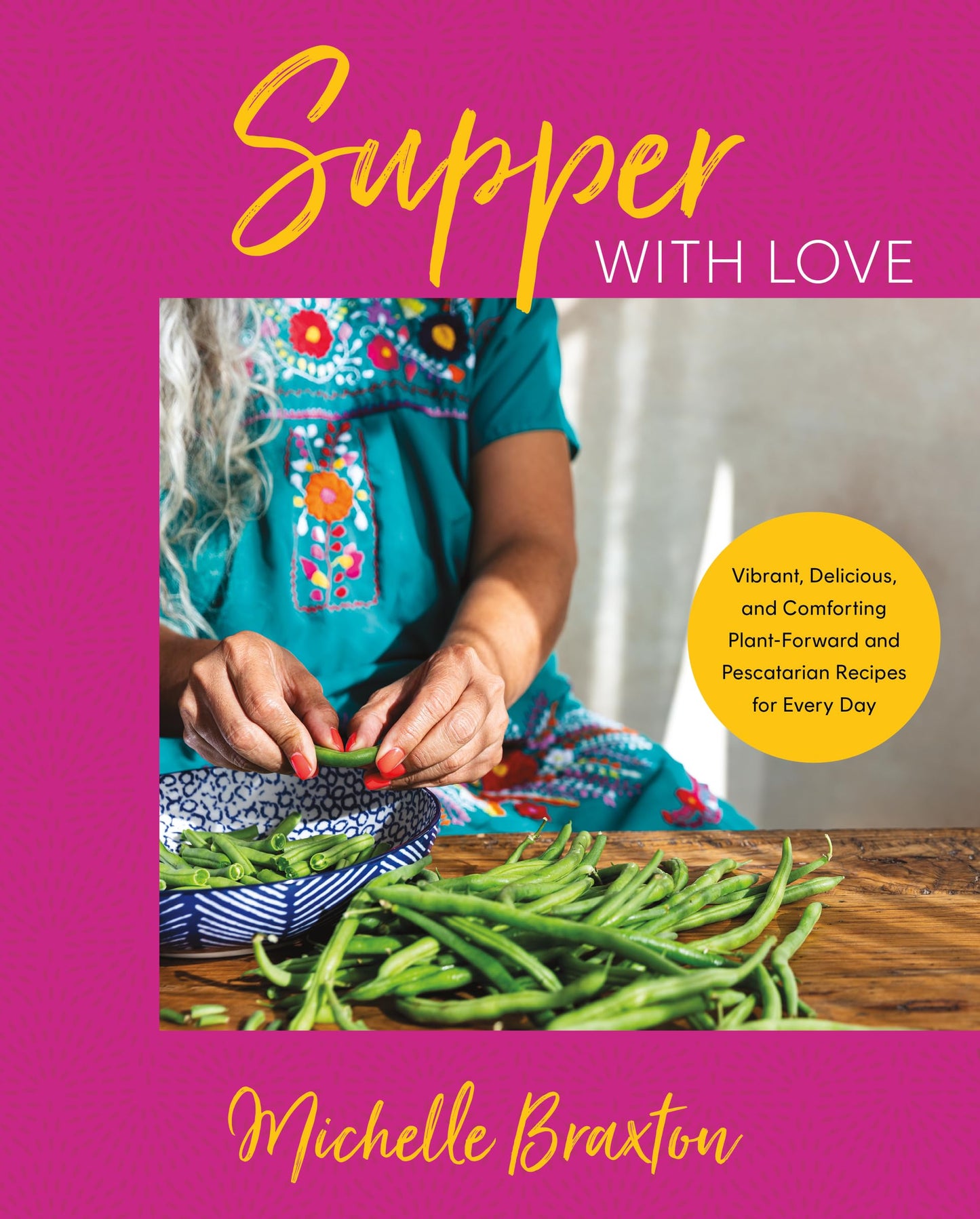 Supper with Love: Vibrant, Delicious, and Comforting Plant-Forward and Pescatarian Recipes for Every Day book cover