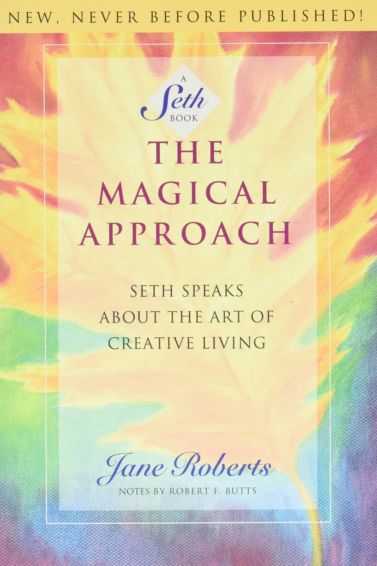Magical Approach: Seth Speaks about the Art of Creative Living