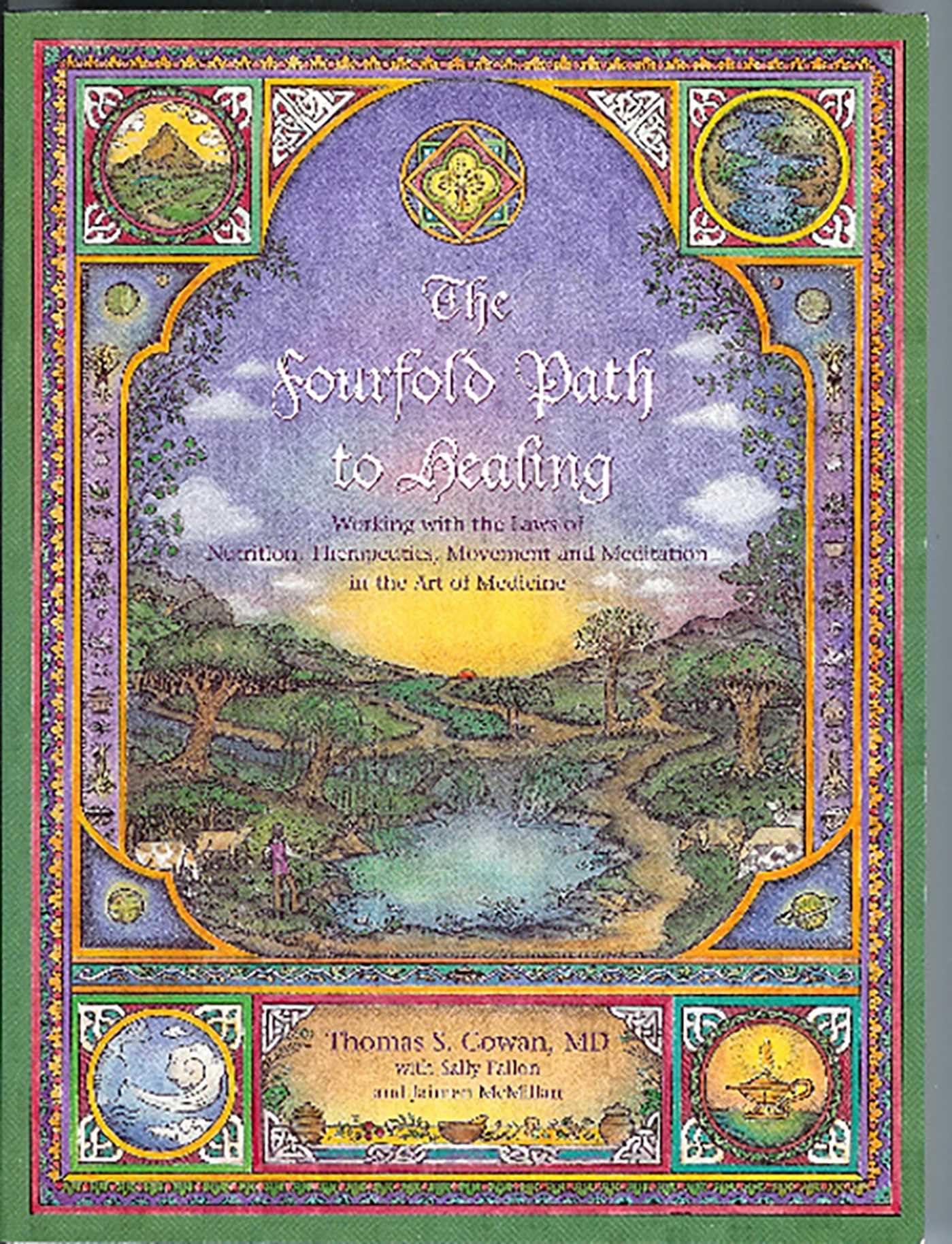 Fourfold Path to Healing: Working with the Laws of Nutrition, Therapeutics, Movement and Meditation in the Art of Medicine book cover