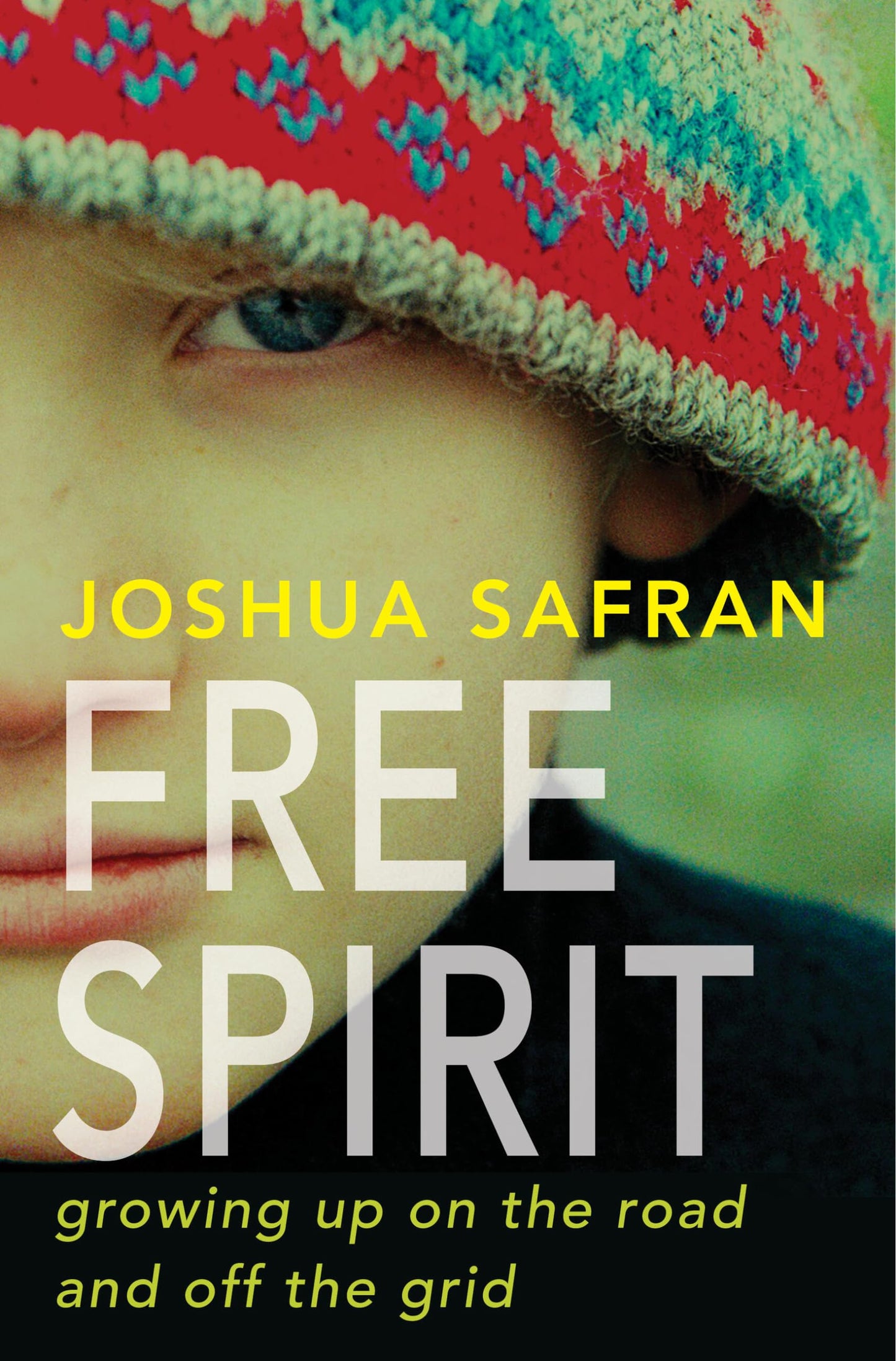 Free Spirit: Growing Up on the Road and Off the Grid book cover