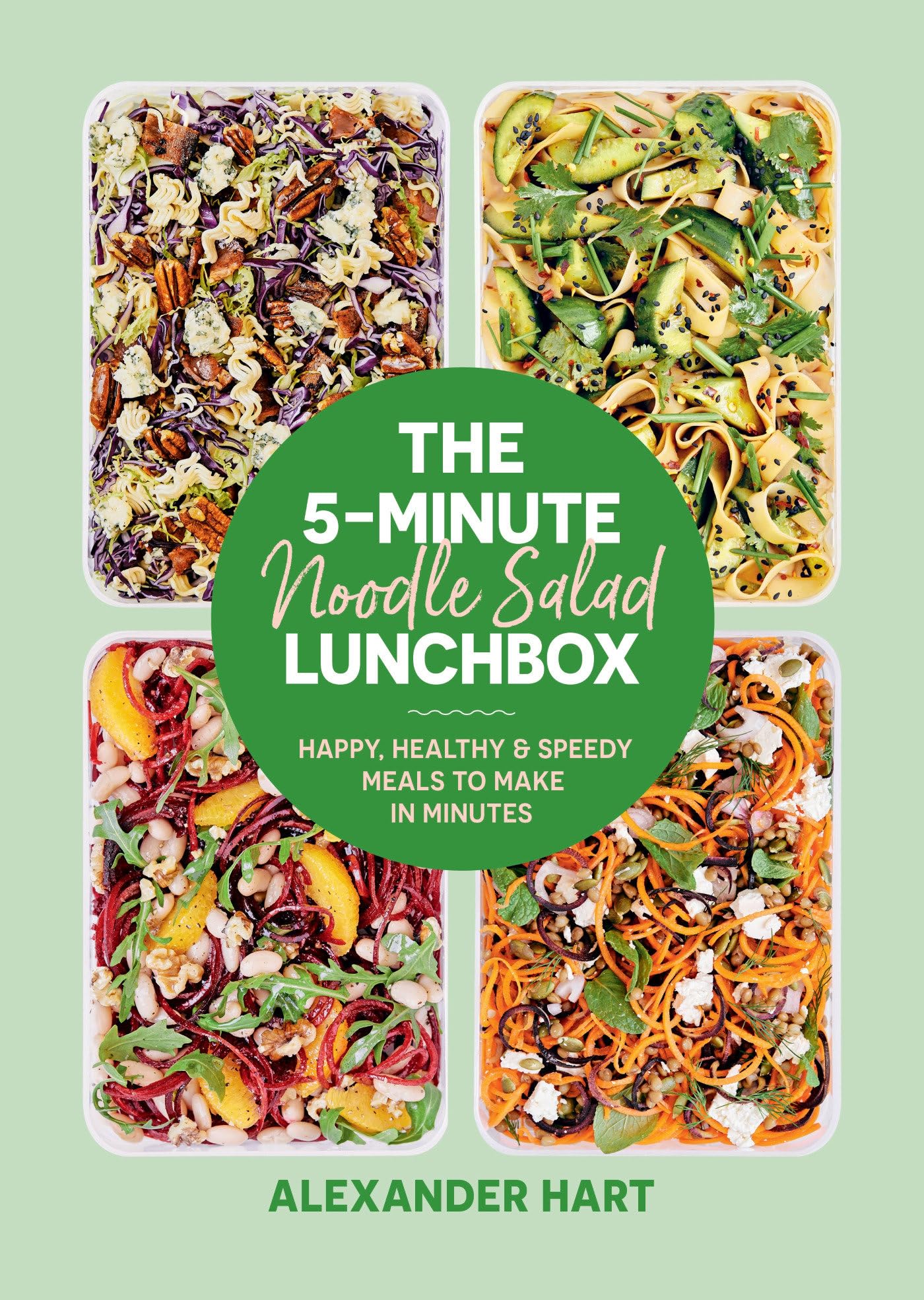 5-Minute Noodle Salad Lunchbox: Happy, Healthy & Speedy Meals to Make in Minutes book cover